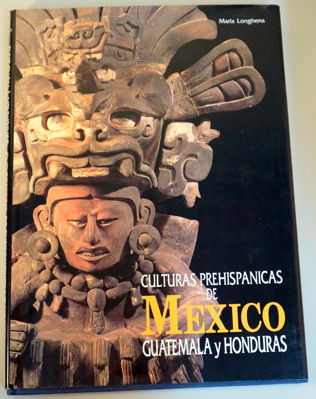 CULTURAS PREHISPANICAS DE MEXICO, GUATEMALA Y HONDURAS - México D. F. 1998- Muy ilustrado