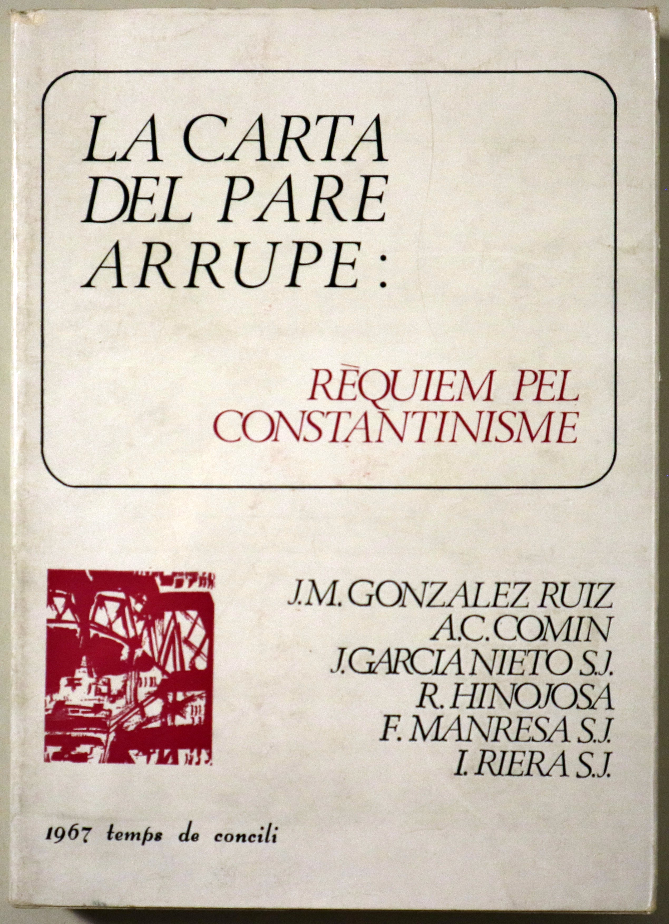 LA CARTA DEL PARE ARRUPE: RÈQUIEM PEL CONSTANTINISME - Barcelona 1967