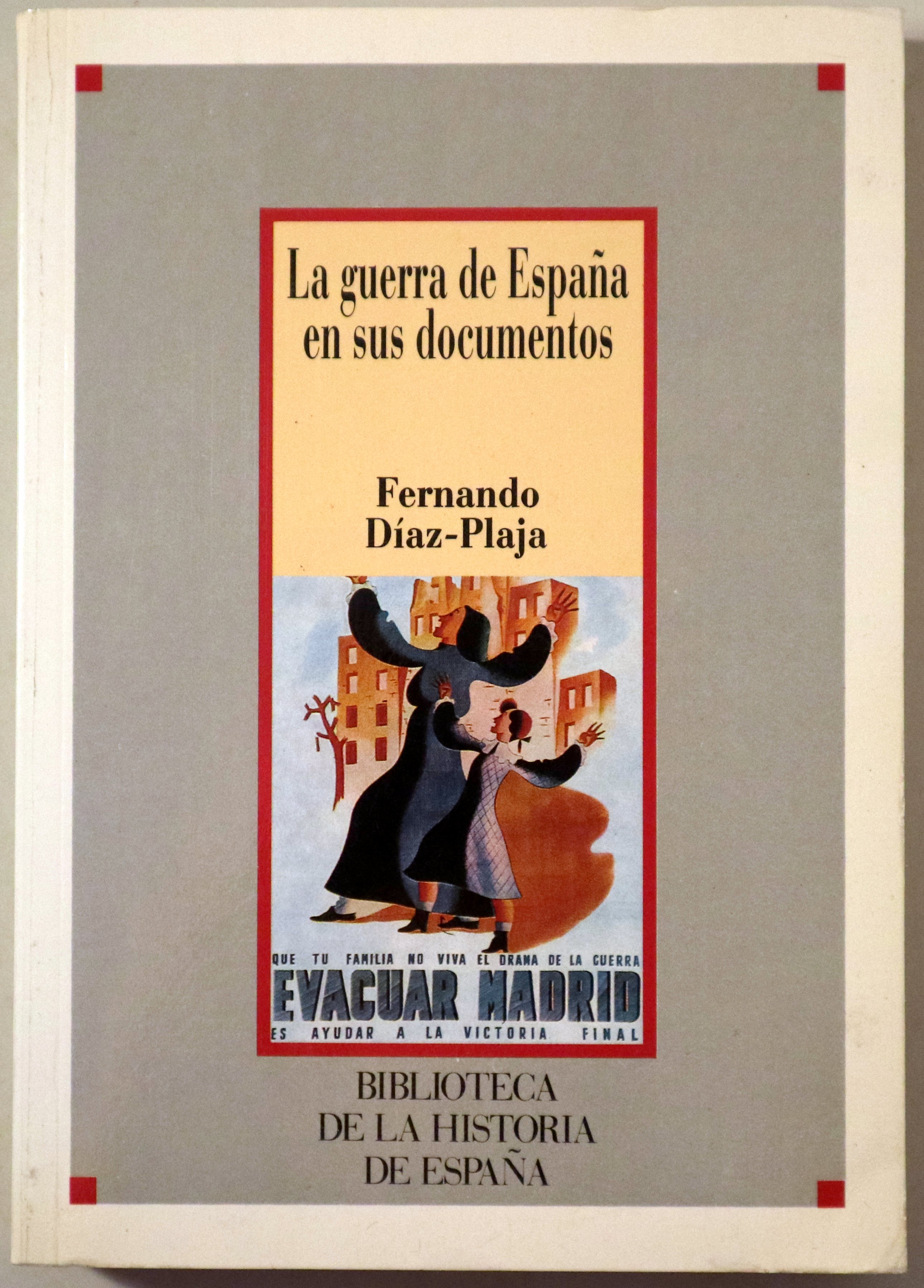 LA GUERRA DE ESPAÑA EN SUS DOCUMENTOS - Madrid 1986