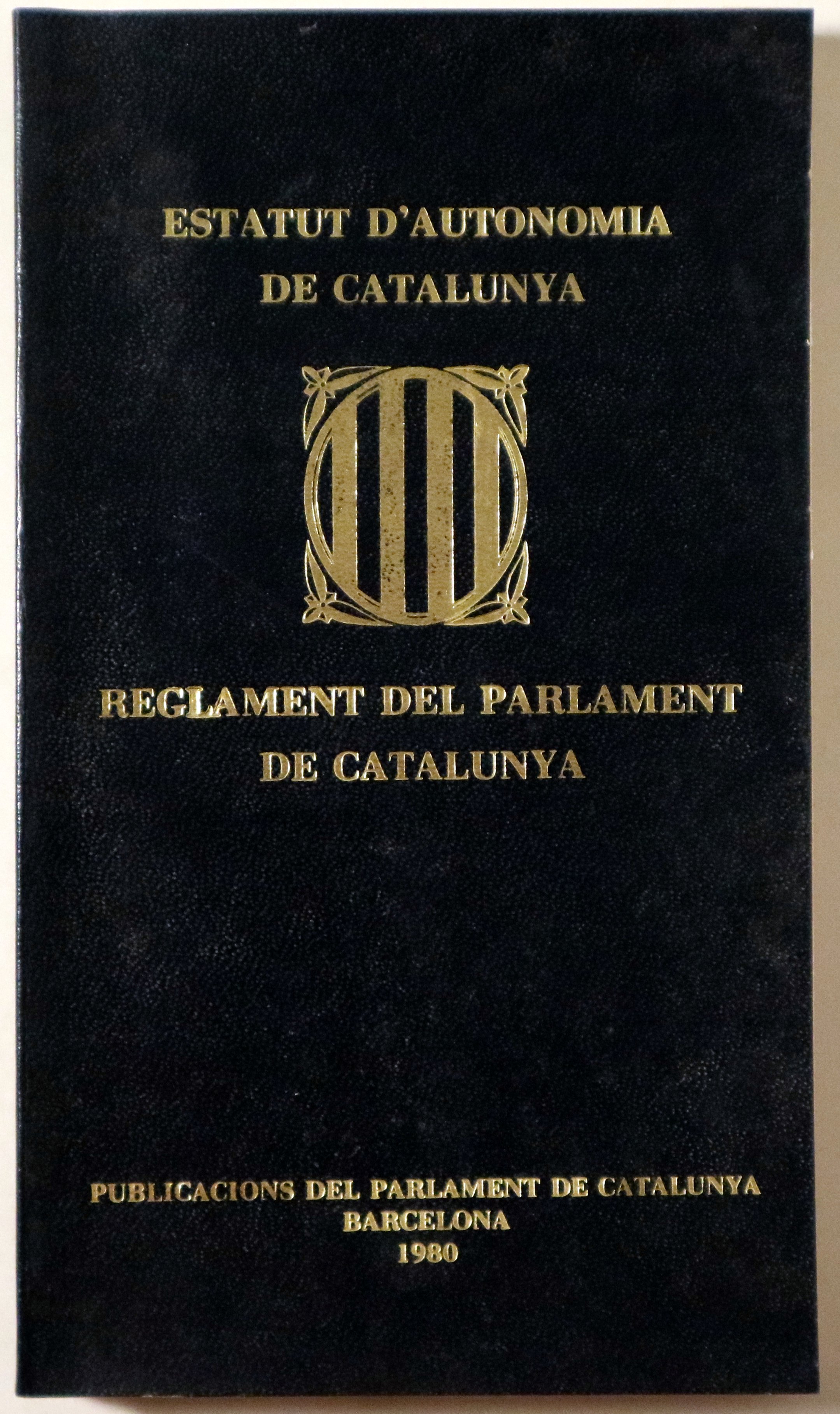 ESTATUT D'AUTONOMIA DE CATALUNYA / REGLAMENT DEL PARLAMENT DE CATALUNYA - Barcelona 1980