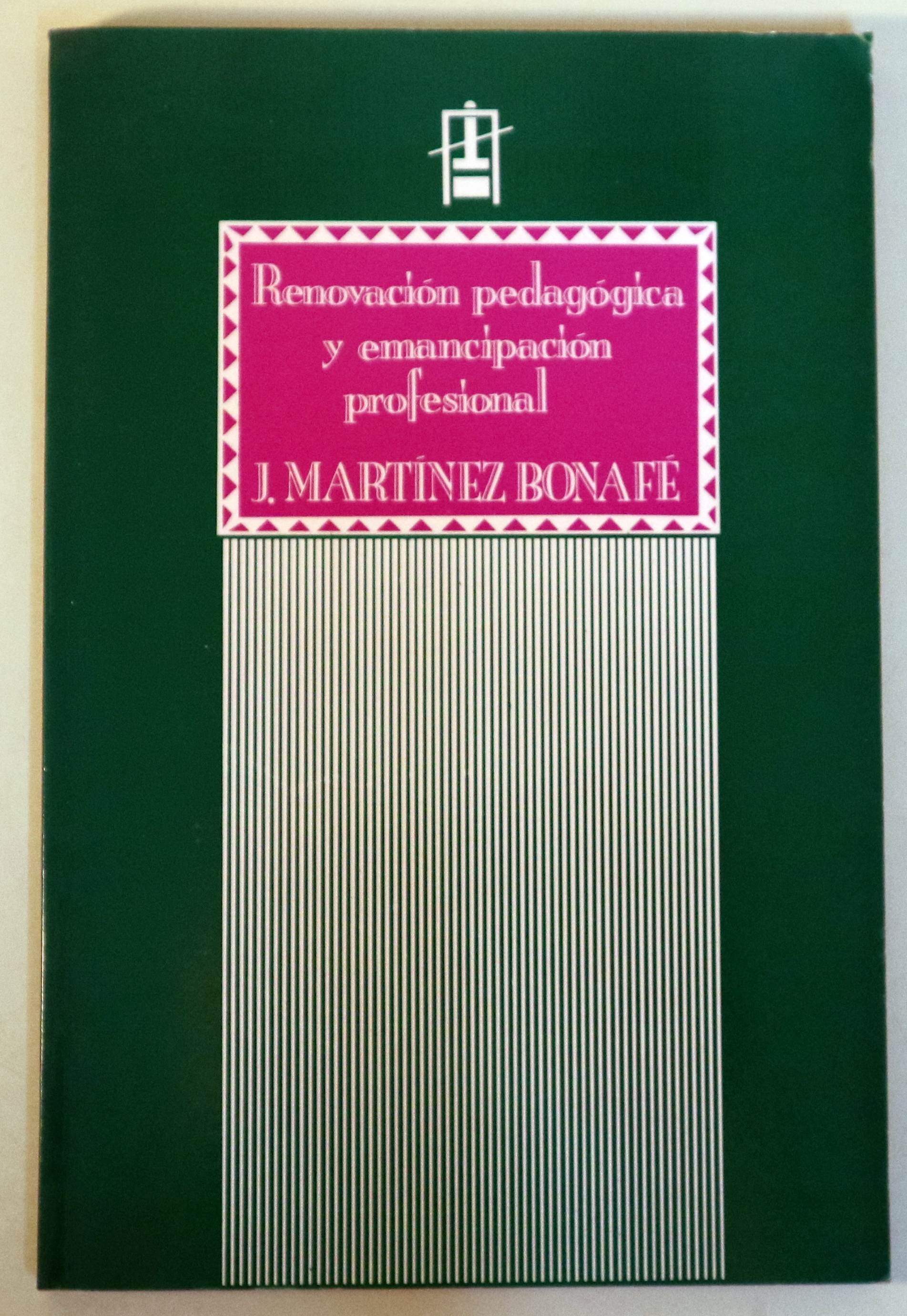 RENOVACIÓN PEDAGÓGICA y EMANCIPACIÓN PROFESIONAL - València 1989