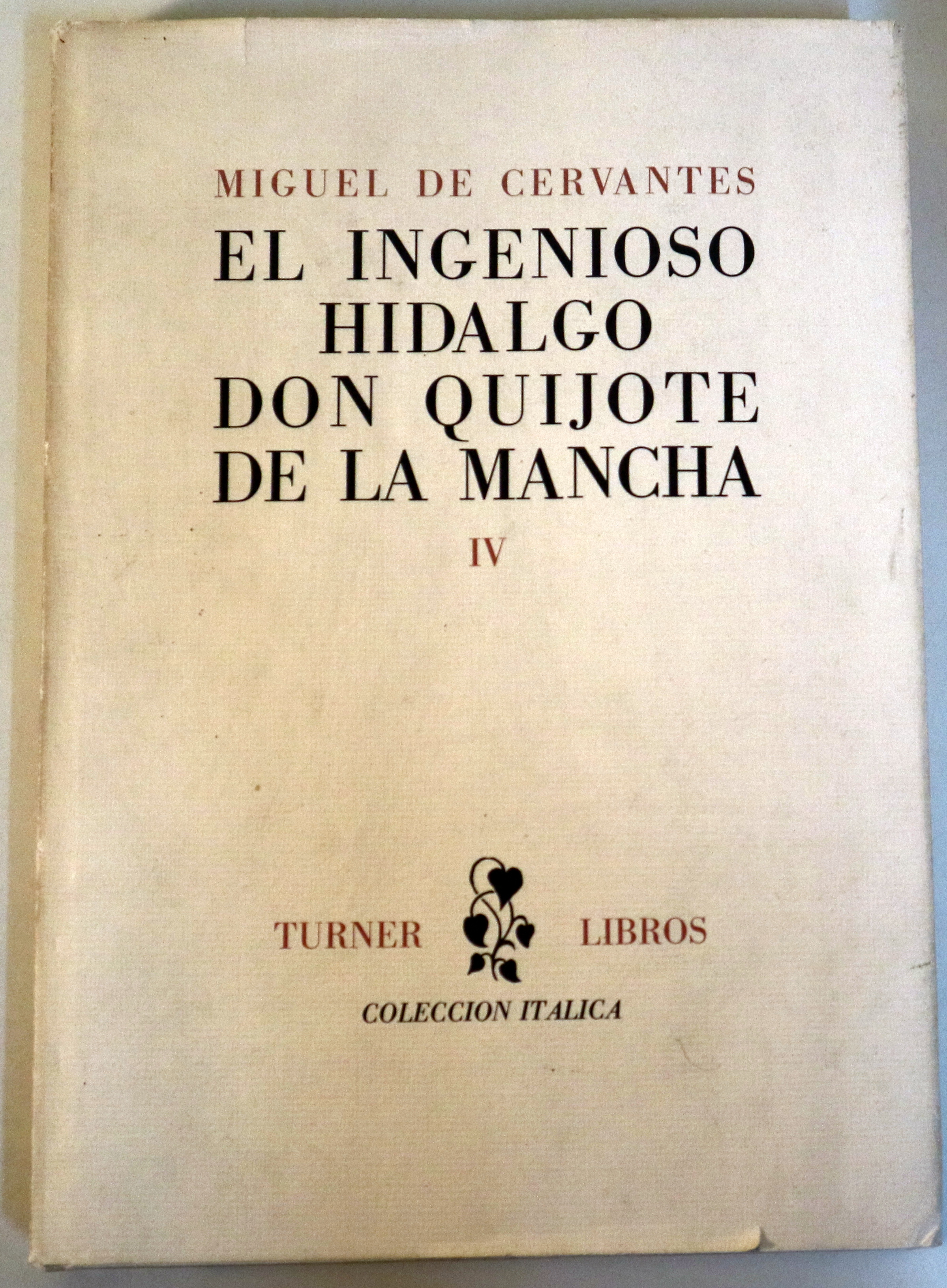 EL  INGENIOSO HIDALGO DON QUIJOTE DE LA MANCHA  IV - Madrid 1985