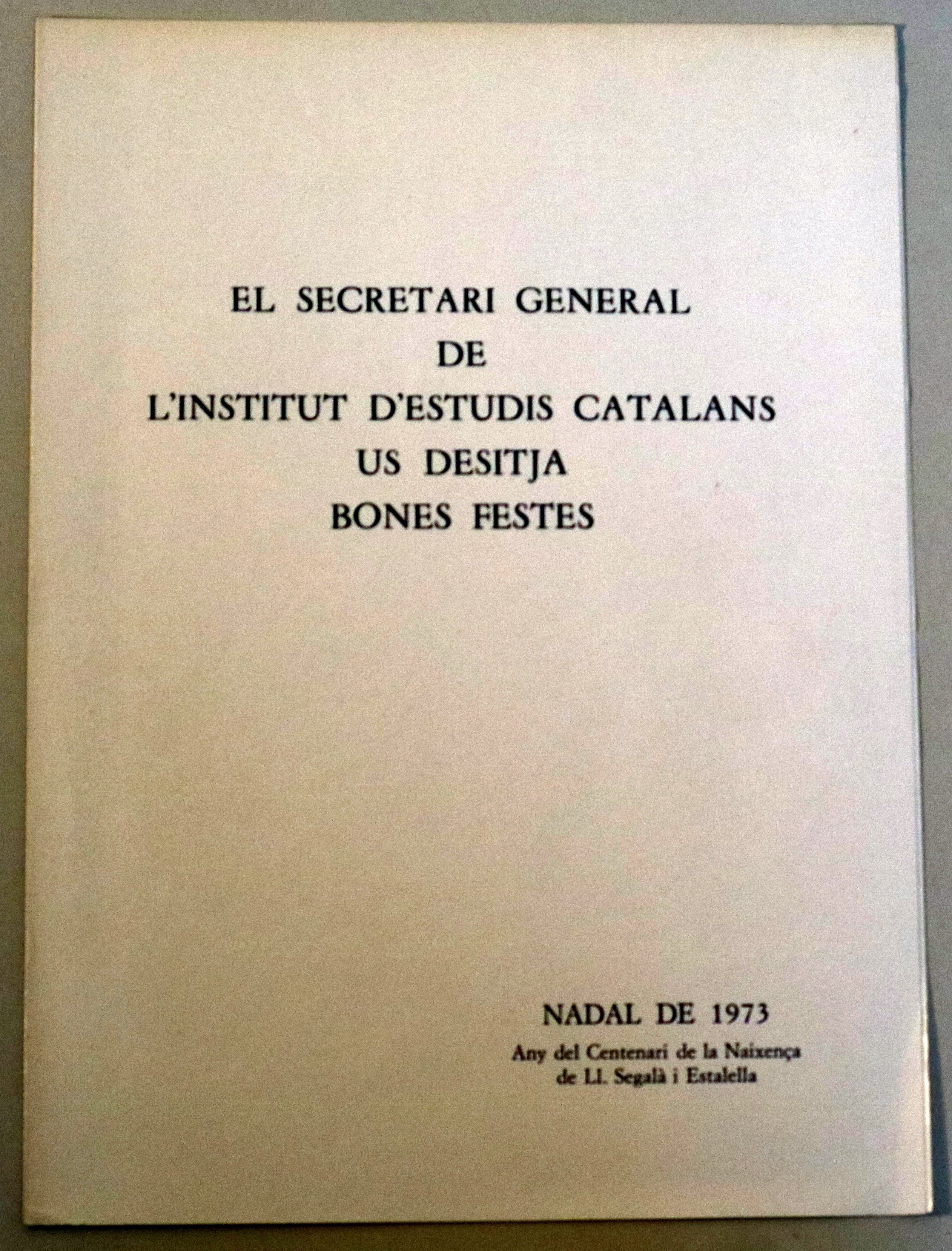 El Secretari General de L'Institut d'Esttudis Catalans us desitja Bones Festes - Barcelona 1973