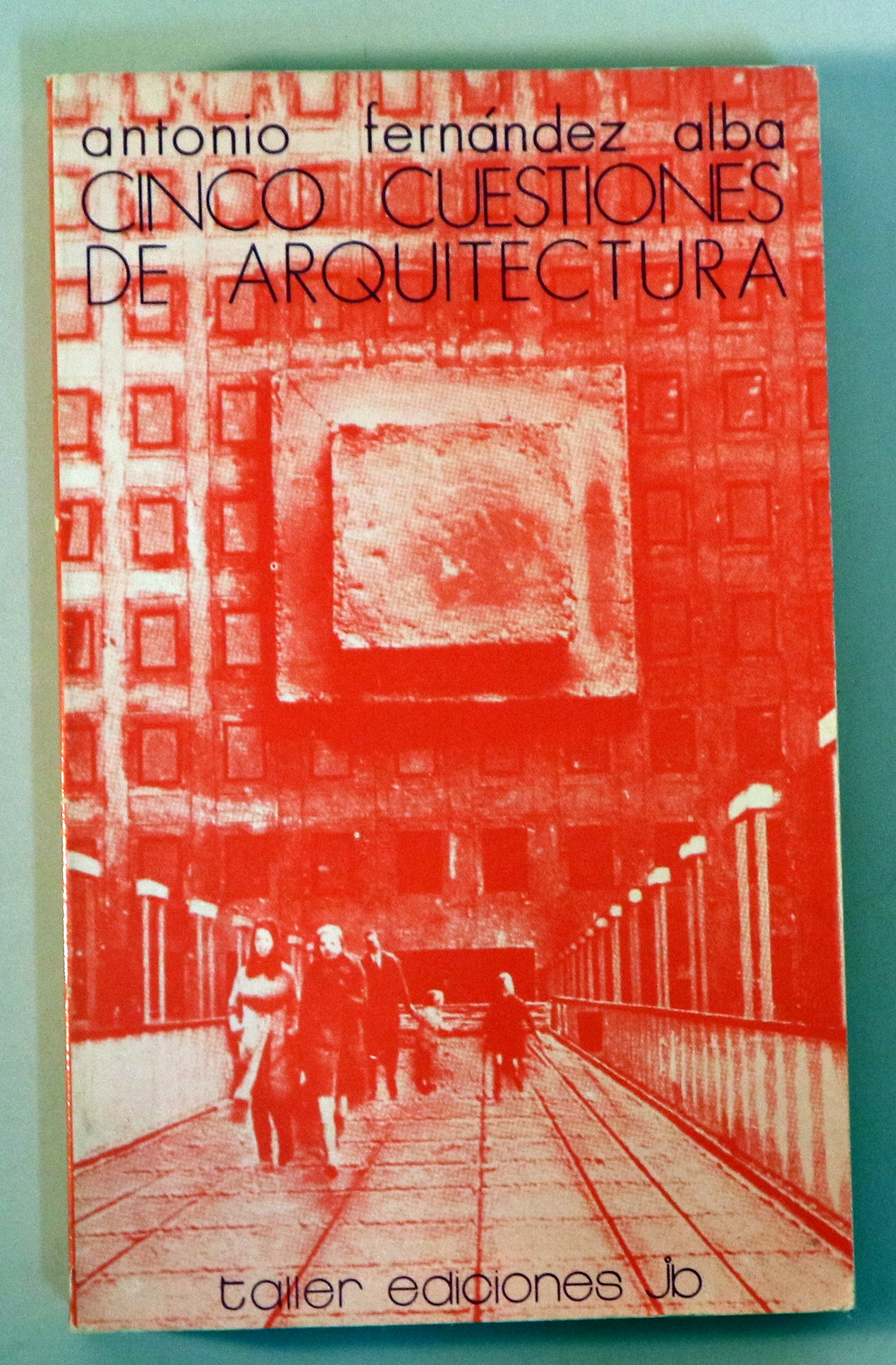 CINCO CUESTIONES DE ARQUITECTURA - Madrid 1974
