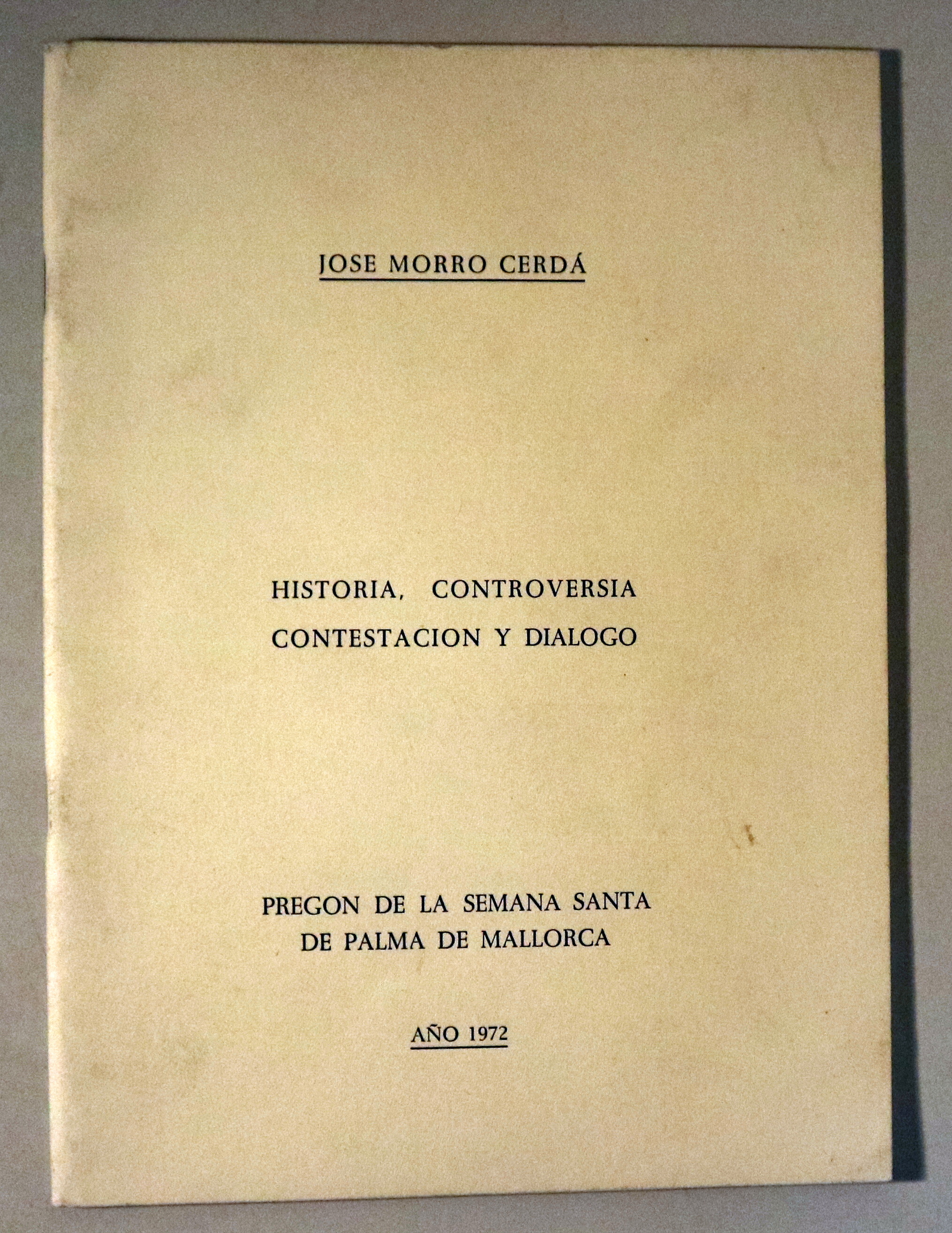 HISTORIA, CONTROVERSIA, CONTESTACION Y DIALOGO - Palma de Mallorca 1972