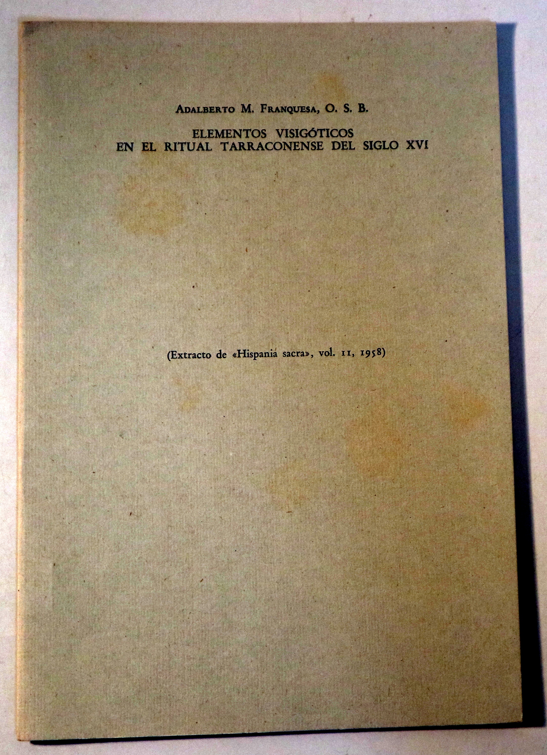 ELEMENTOS VISIGÓTICOS EN EL RITUAL TARRACONENSE DEL SIGLO XVI - s/l 1958