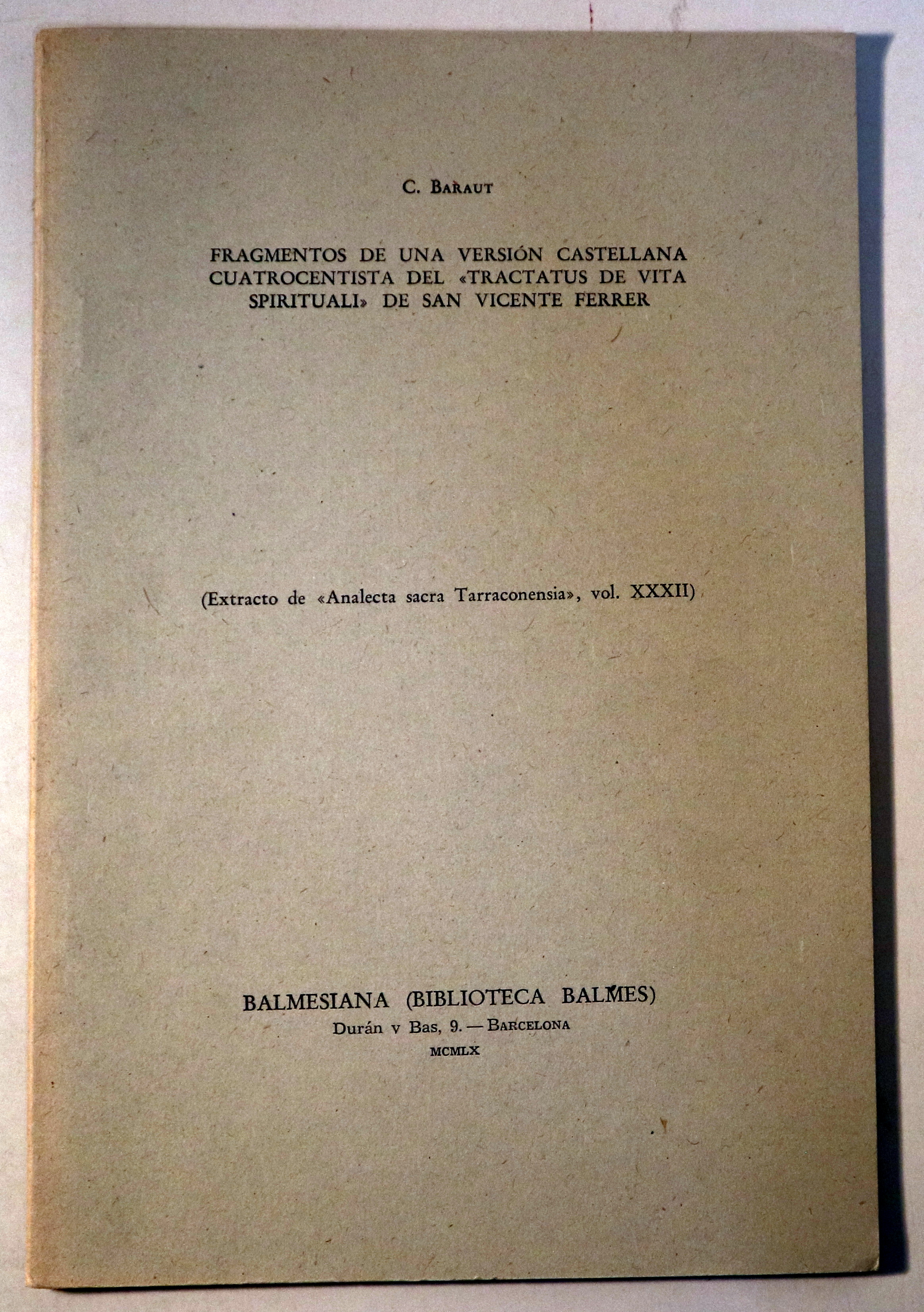 FRAGMENTOS DE UNA VERSIÓN CASTELLANA CUATROCENTISTA DEL "TRACTATUS DE VITA SPIRITUALI" DE SAN VICENTE FERRER - Barcelona 1960