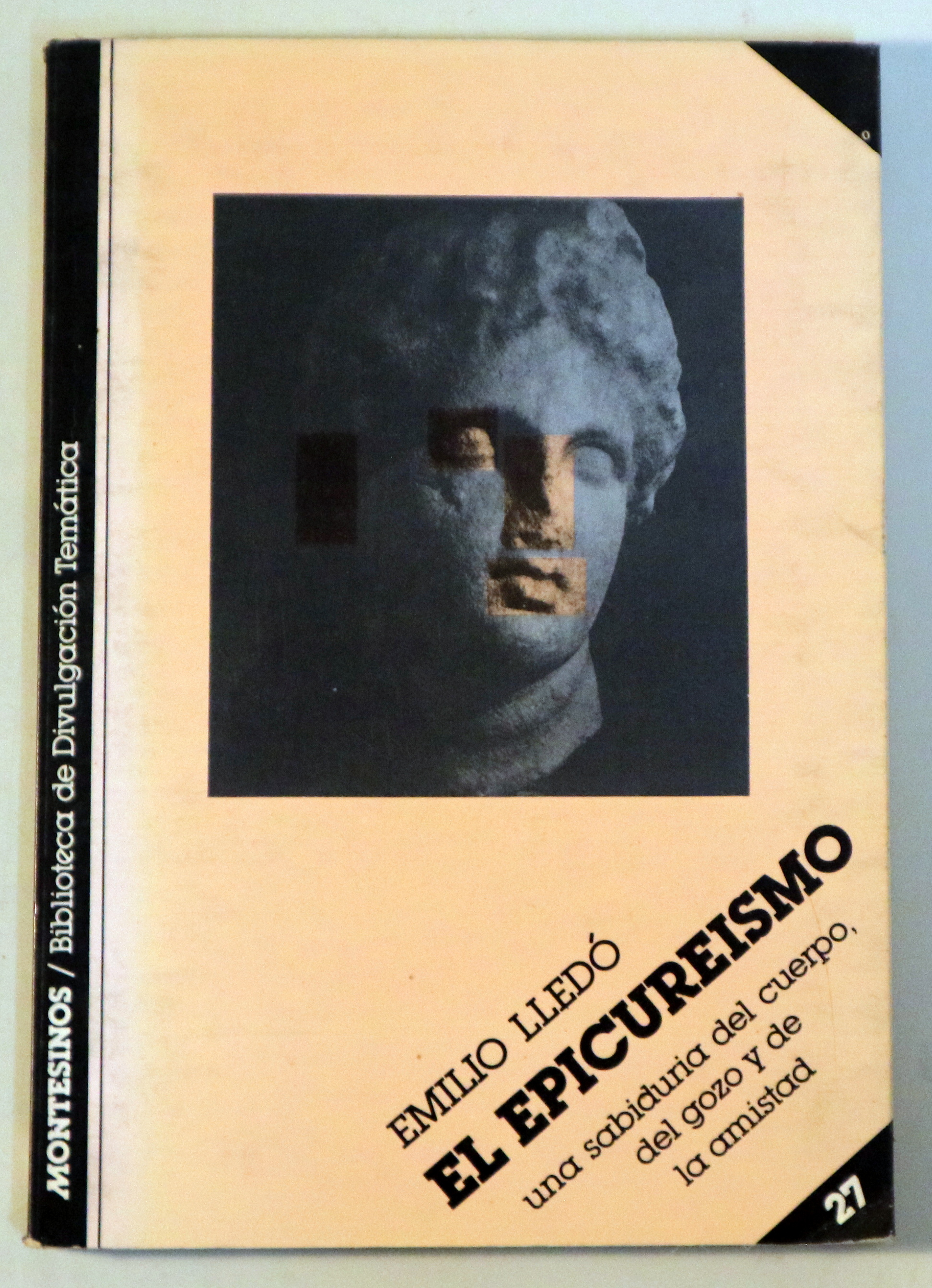 EL EPICUREISMO. Una sabiduria del cuerpo, del gozo y de la amistad - Barcelona 1983