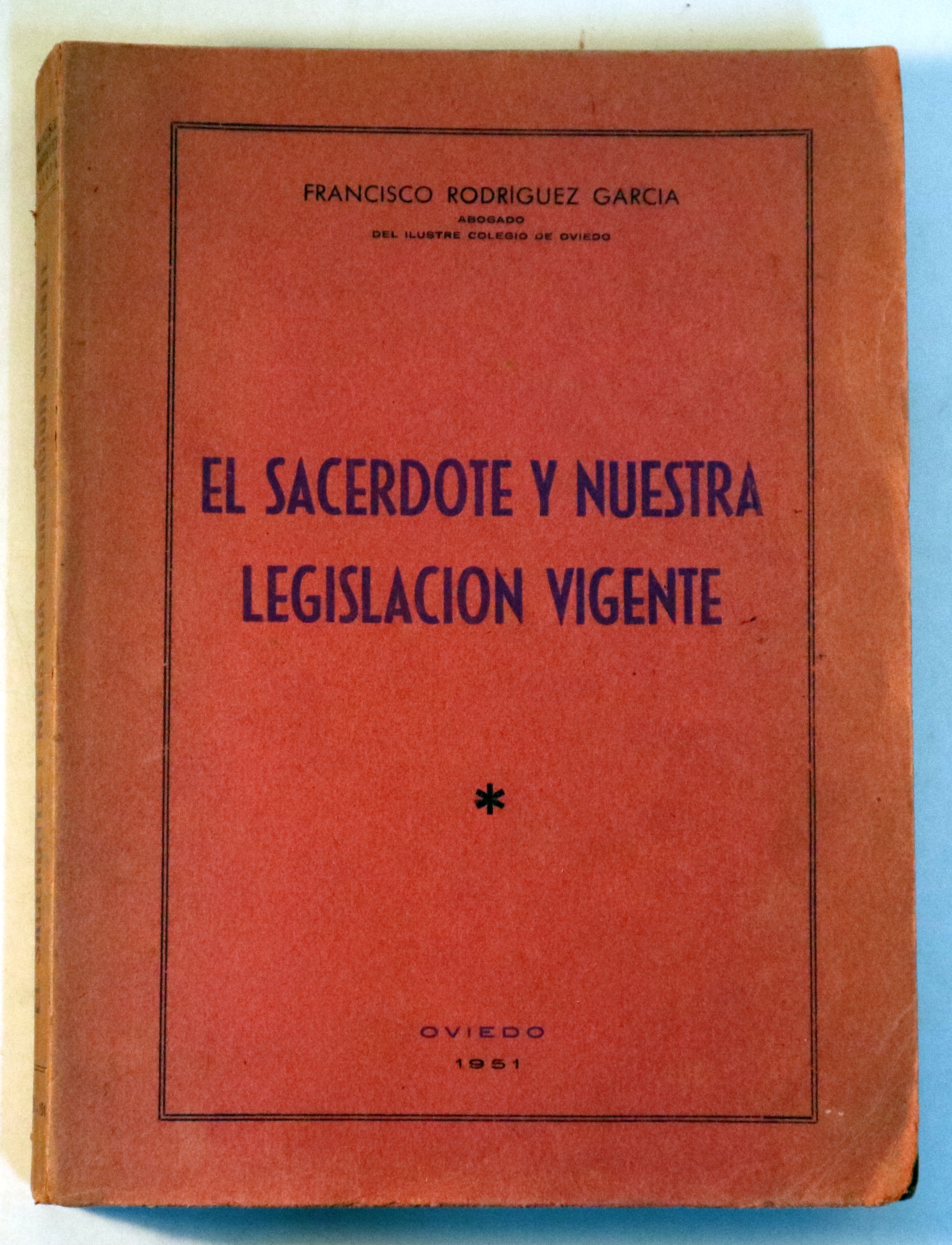 EL SACERDOTE Y NUESTRA LEGISLACIÓN VIGENTE - Oviedo 1951