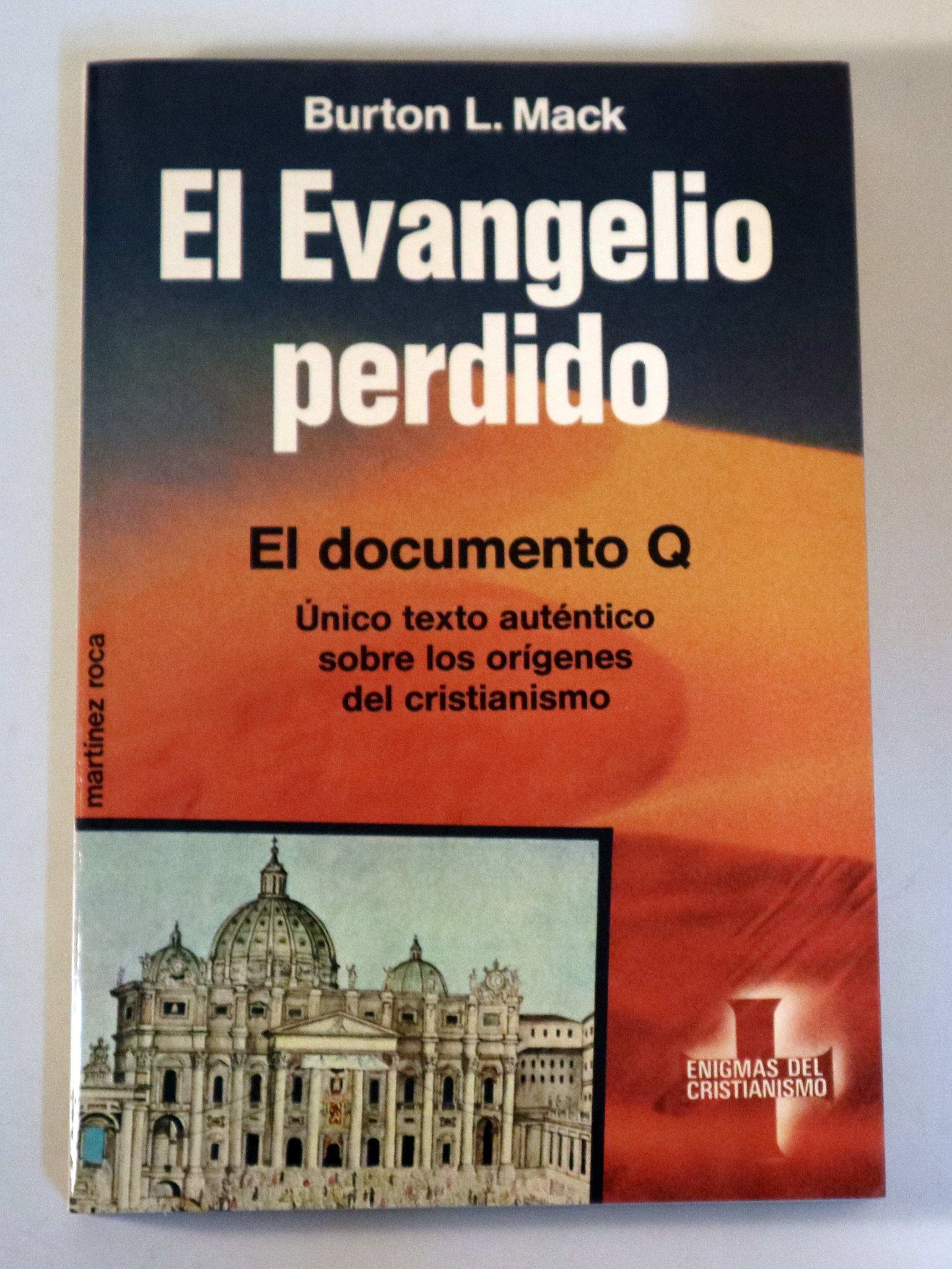 EL EVANGELIO PERDIDO. El documento Q. Único texto auténtico sobre los orígenes del cristianismo - Barcelona 1994
