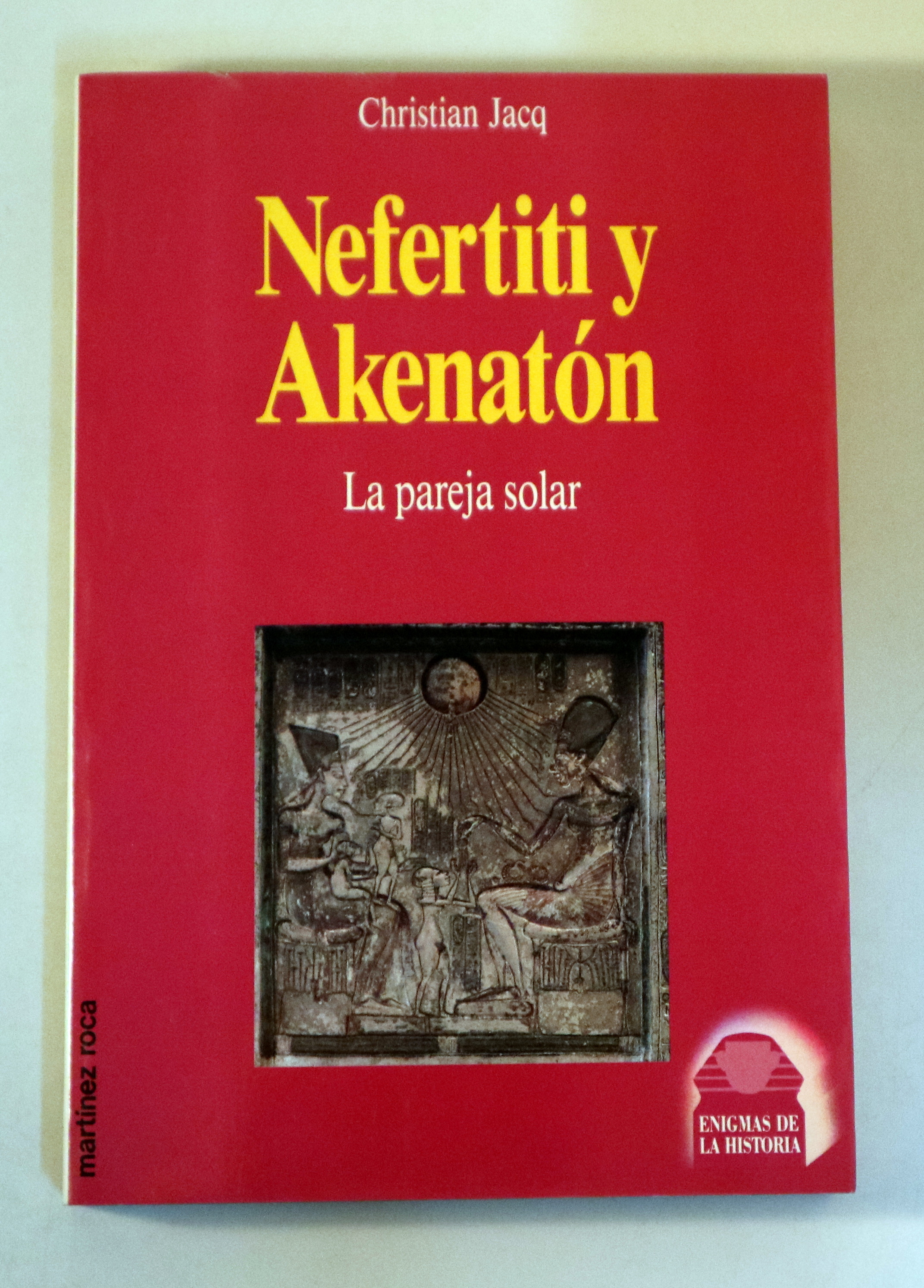 NEFERTITI Y AKENATÓN. La pareja solar - Barcelona 1992 - 1ª edición en español