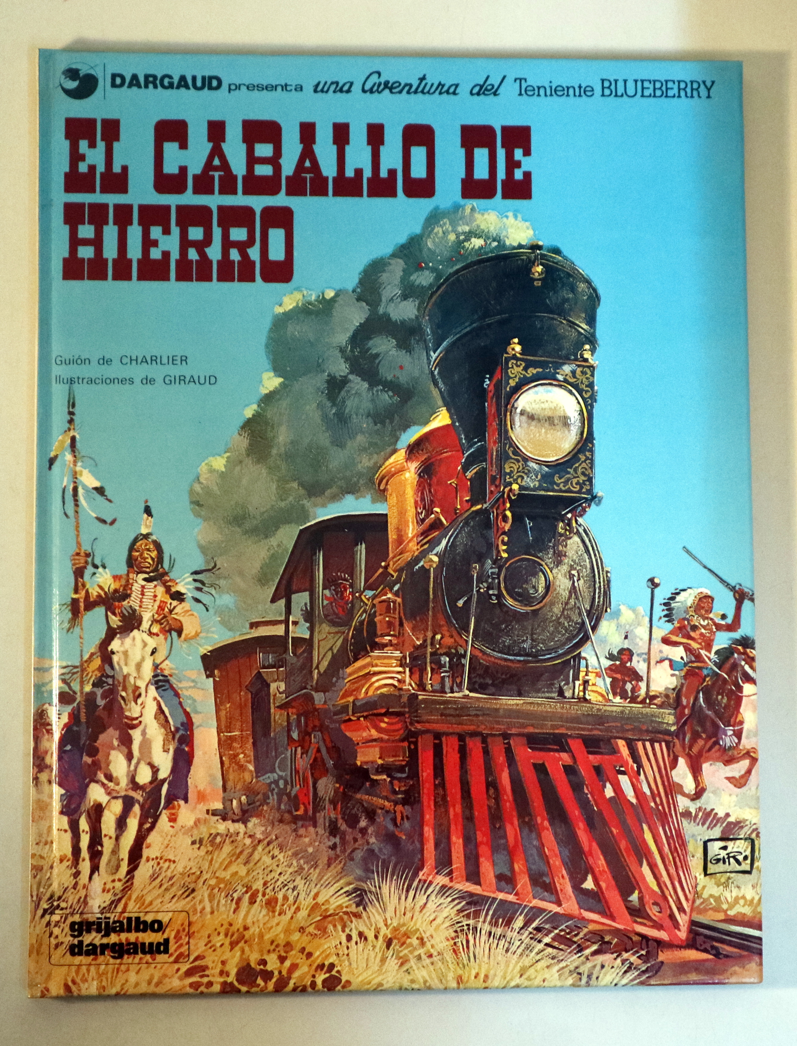 EL CABALLO DE HIERRO. Una aventura del Teniente Blueberry - Barcelona 1980 - Muy ilustrado - 1ª edición