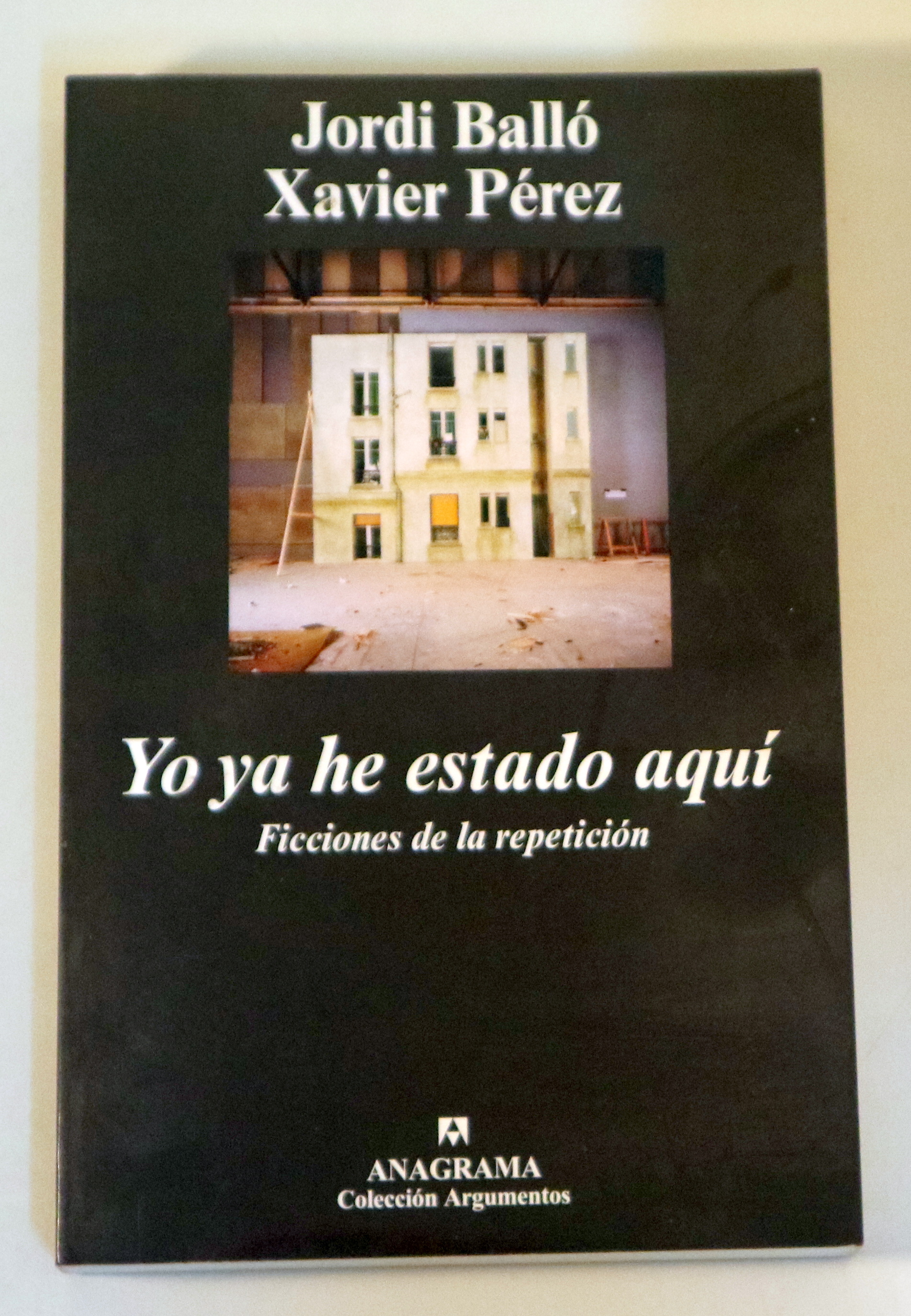 YO YA HE ESTADO AQUÍ. Ficciones de la repetición - Barcelona 2005