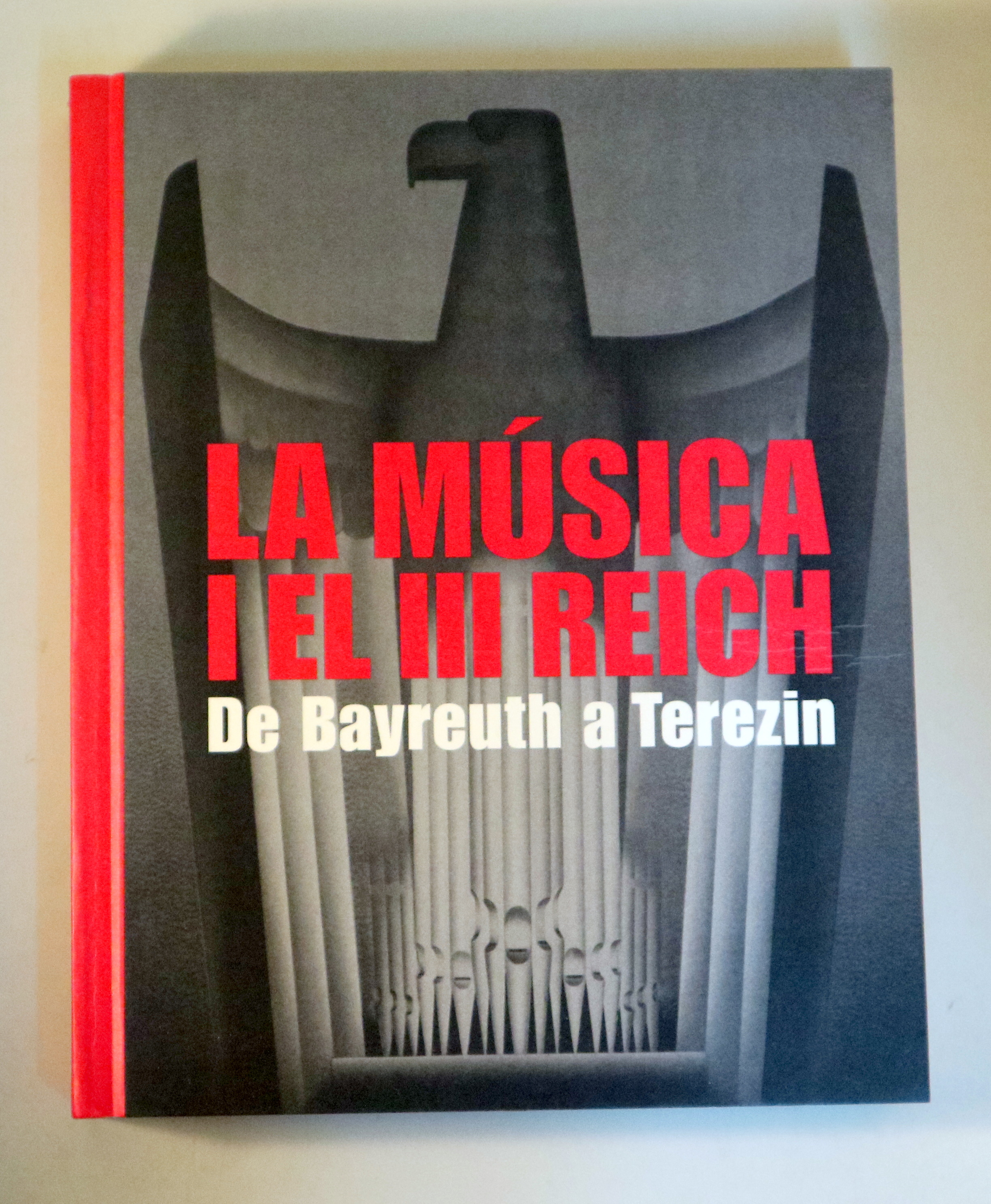 LA MÚSICA I EL III REICH. De Bayreuth a Terezin - Barcelona-París 2007 - Il·lustrat - Amb CD