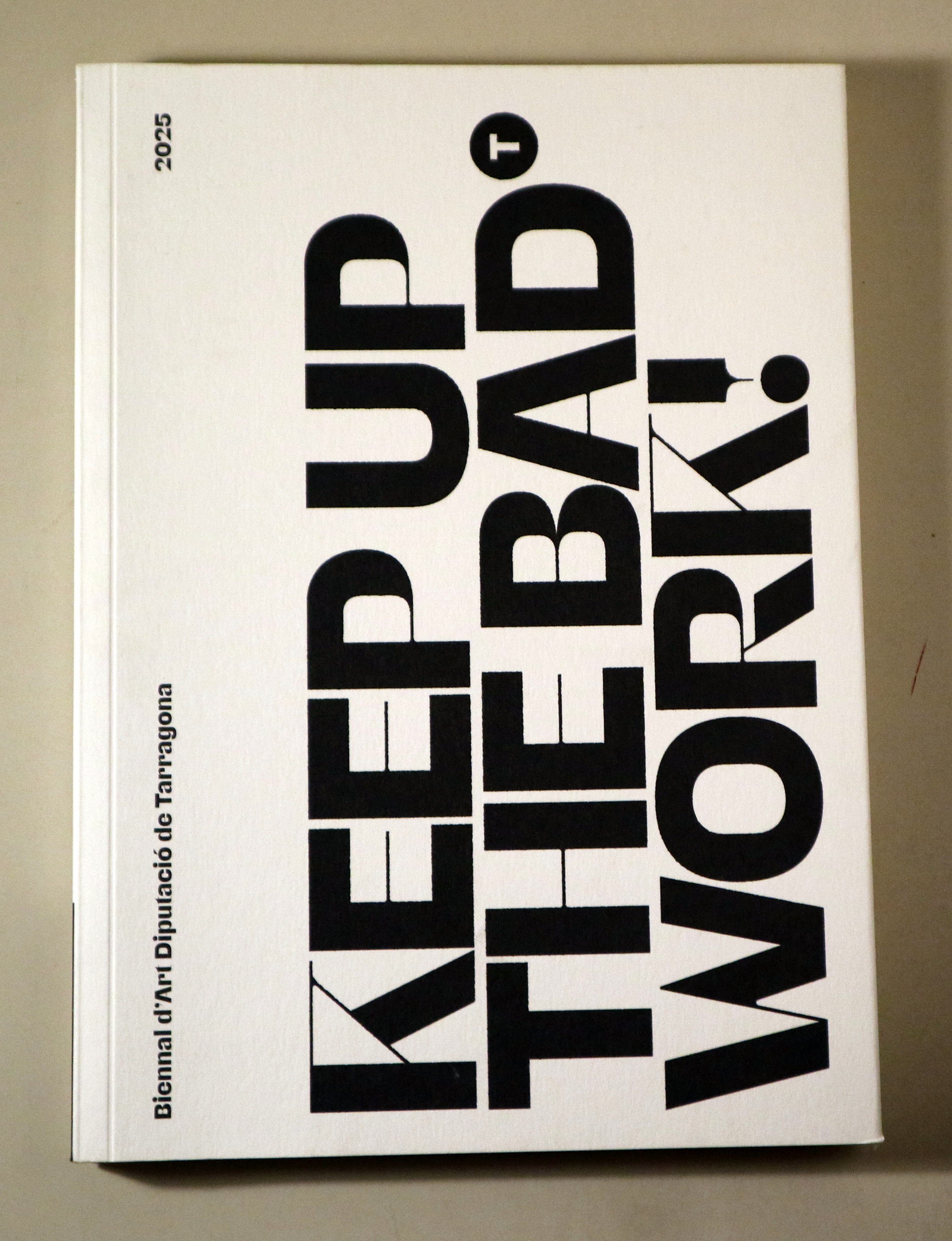 KEEP UP THE BAD WORK - Tarragona 2025 - Molt il·lustrat
