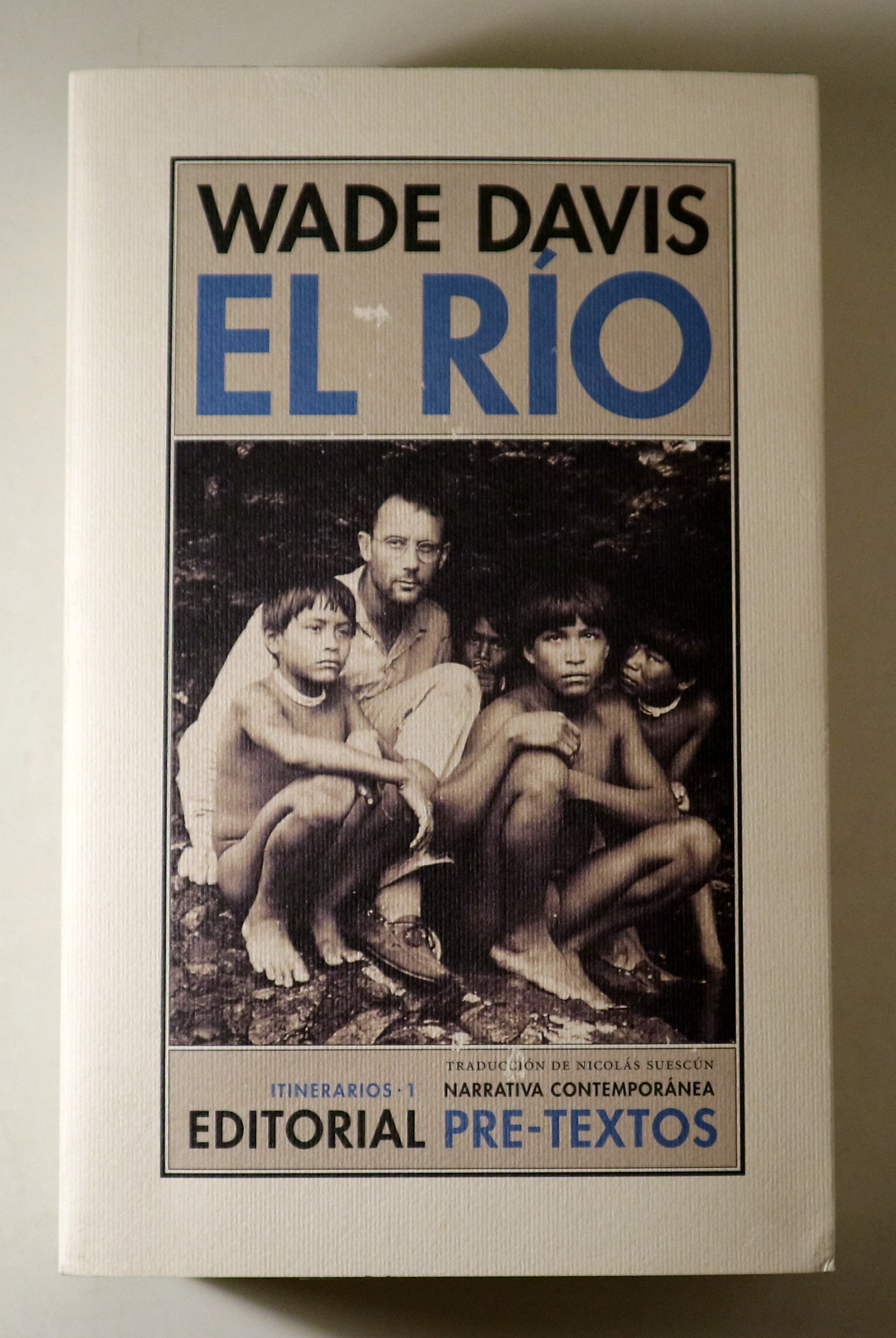 EL RÍO. Exploraciones y descubrimientos en la selva amazónica - Valencia 2004 - 1ª edición en español