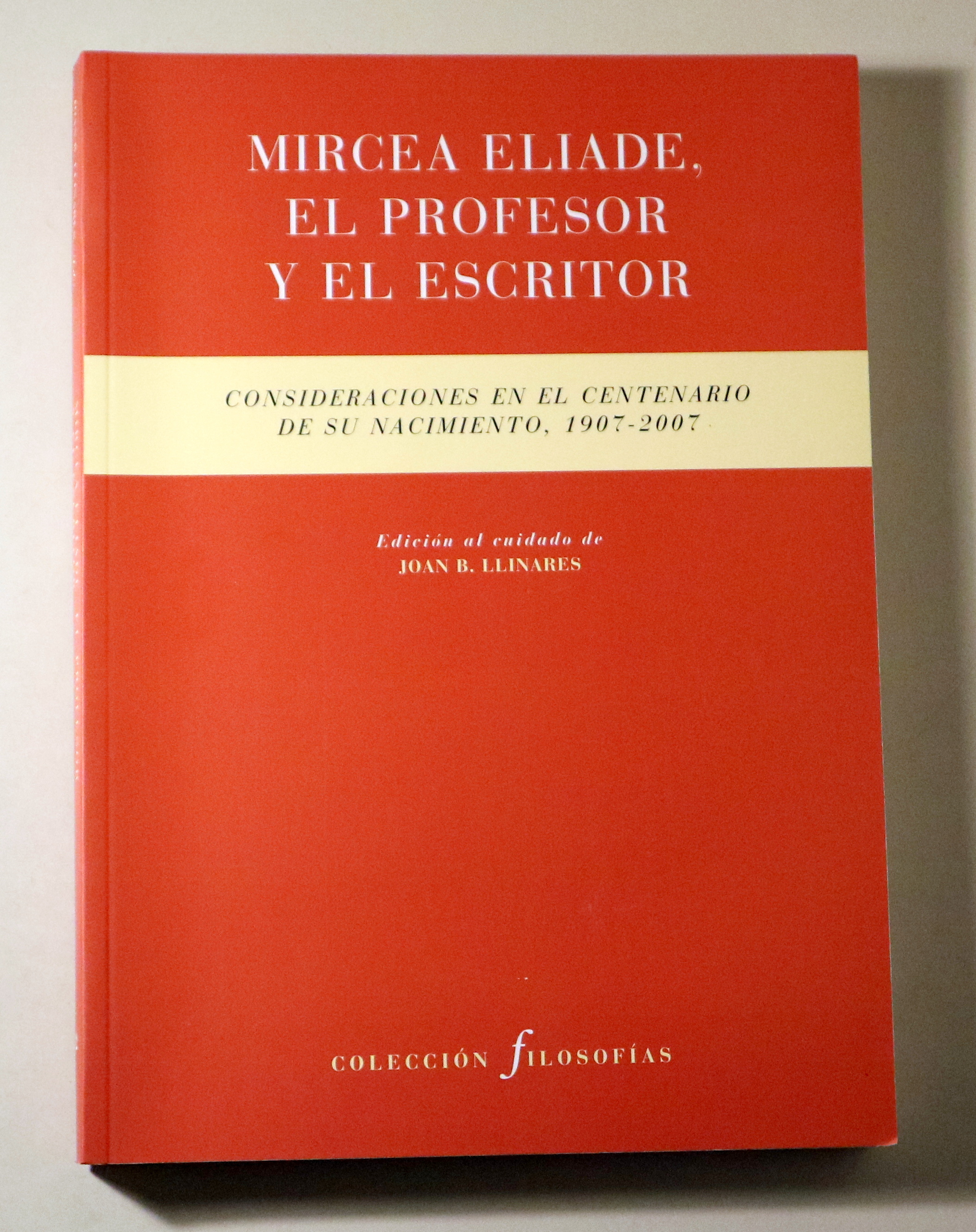 MIRCEA ELIADE, EL PROFESOR Y EL ESCRITOR - Valencia 2006