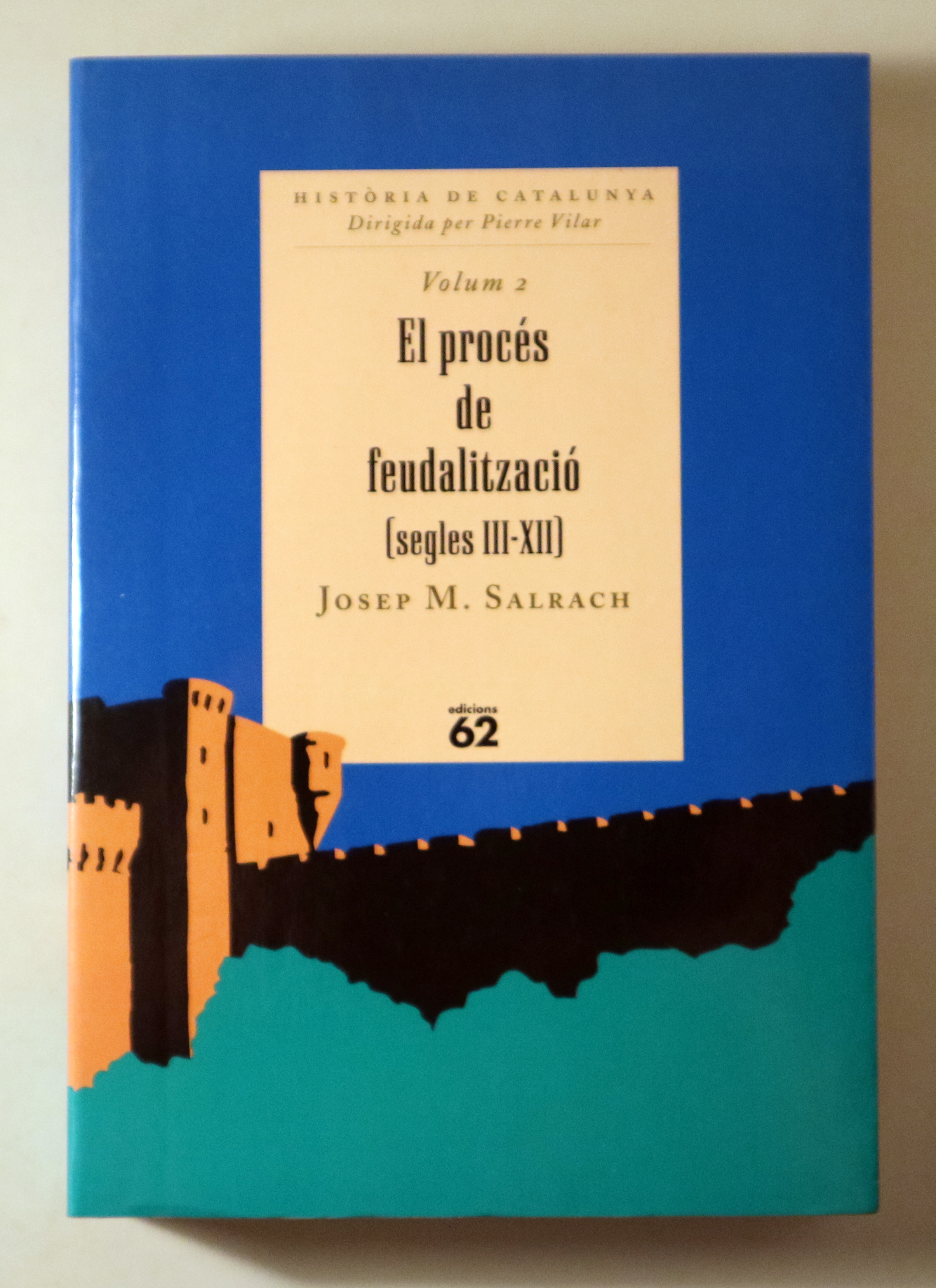 EL PROCÉS DE FEUDALITZACIÓ (Segles III-XII) - Barcelona 1998