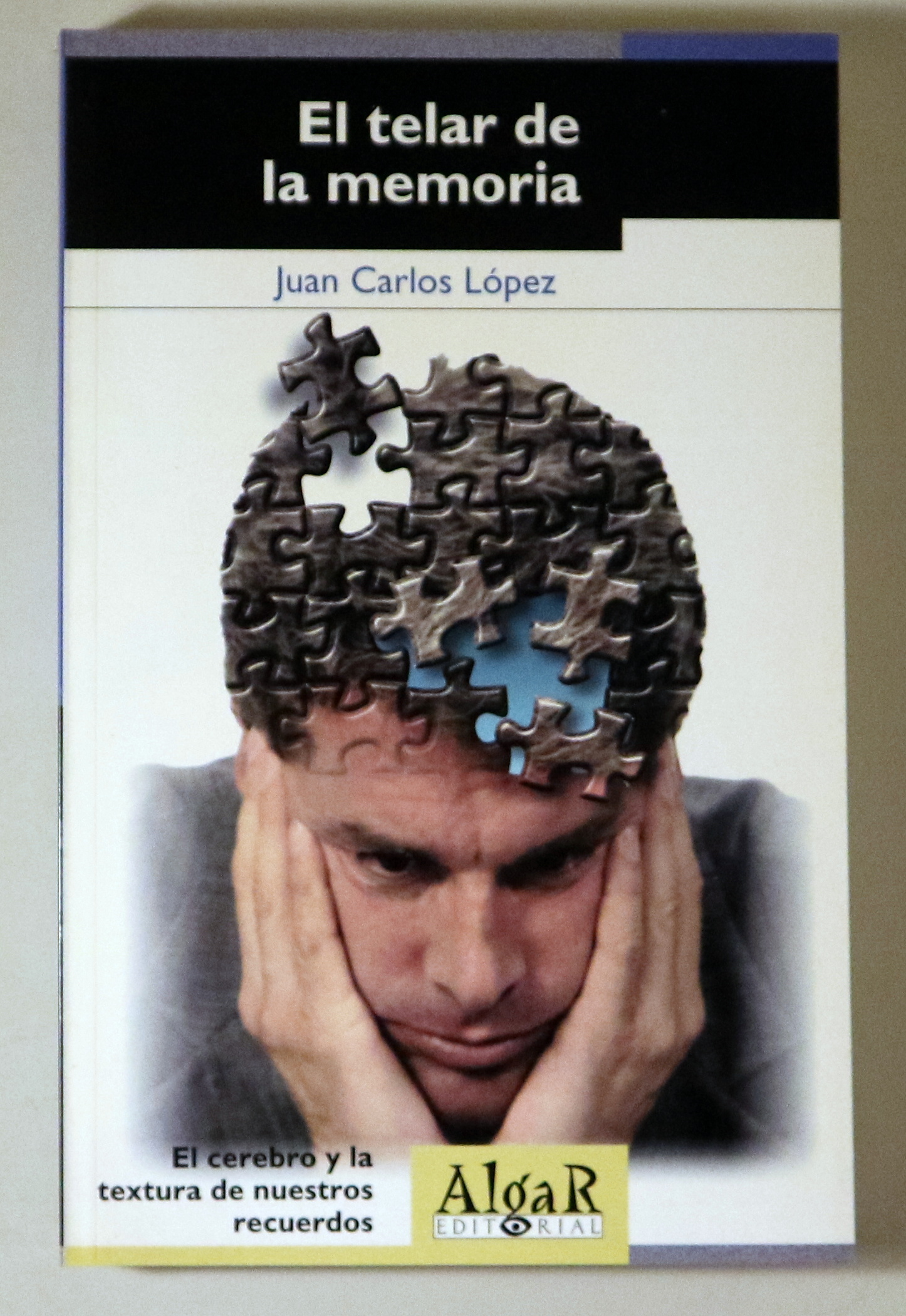 EL TELAR DE LA MEMORIA. El cerebro y la textura de nuestros recuerdos - Alzira 2000 - Ilustrado