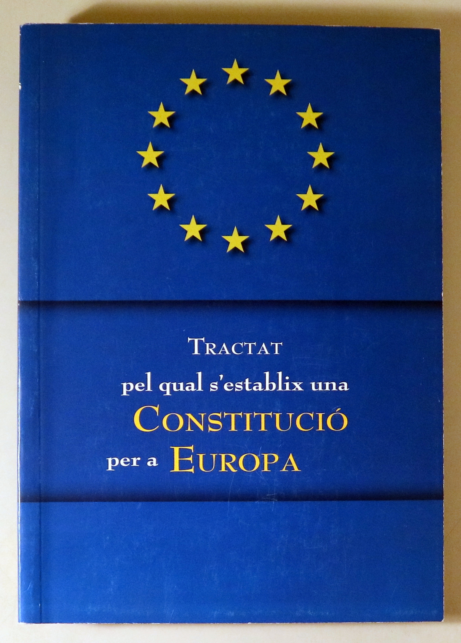 TRACTAT PEL QUAL S'ESTABLEIX UNA CONSTITUCIÓ A EUROPA - Madrid 2004