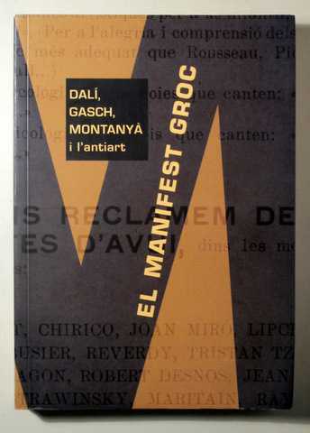 EL MANIFEST GROC. Dalí, Gasch, Montanyà i l'antiart - Barcelona 2004 - Il·lustrat