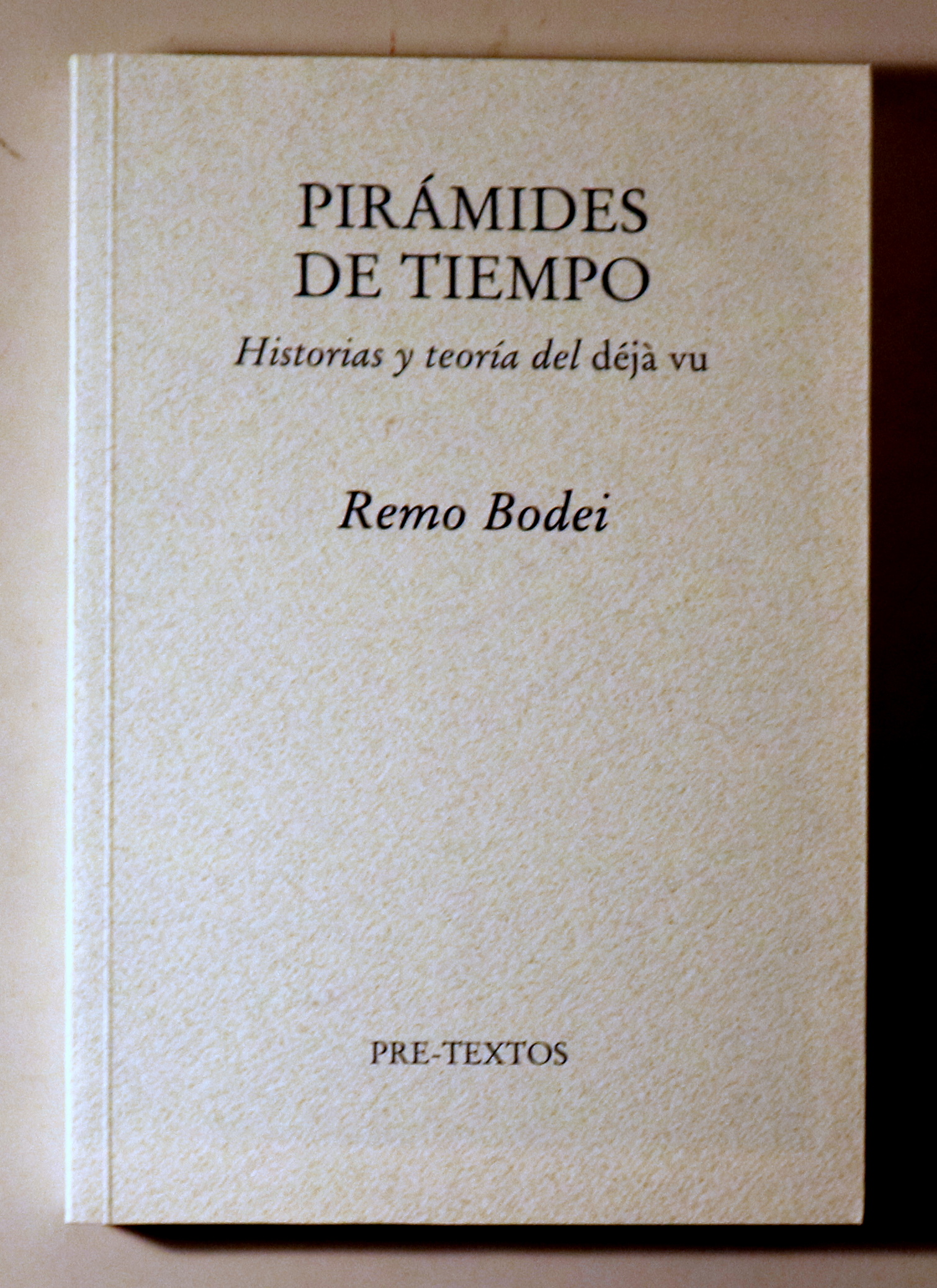 PIRÁMIDES DE TIEMPO. Historias y teoría del déjà vu - Valencia 2010
