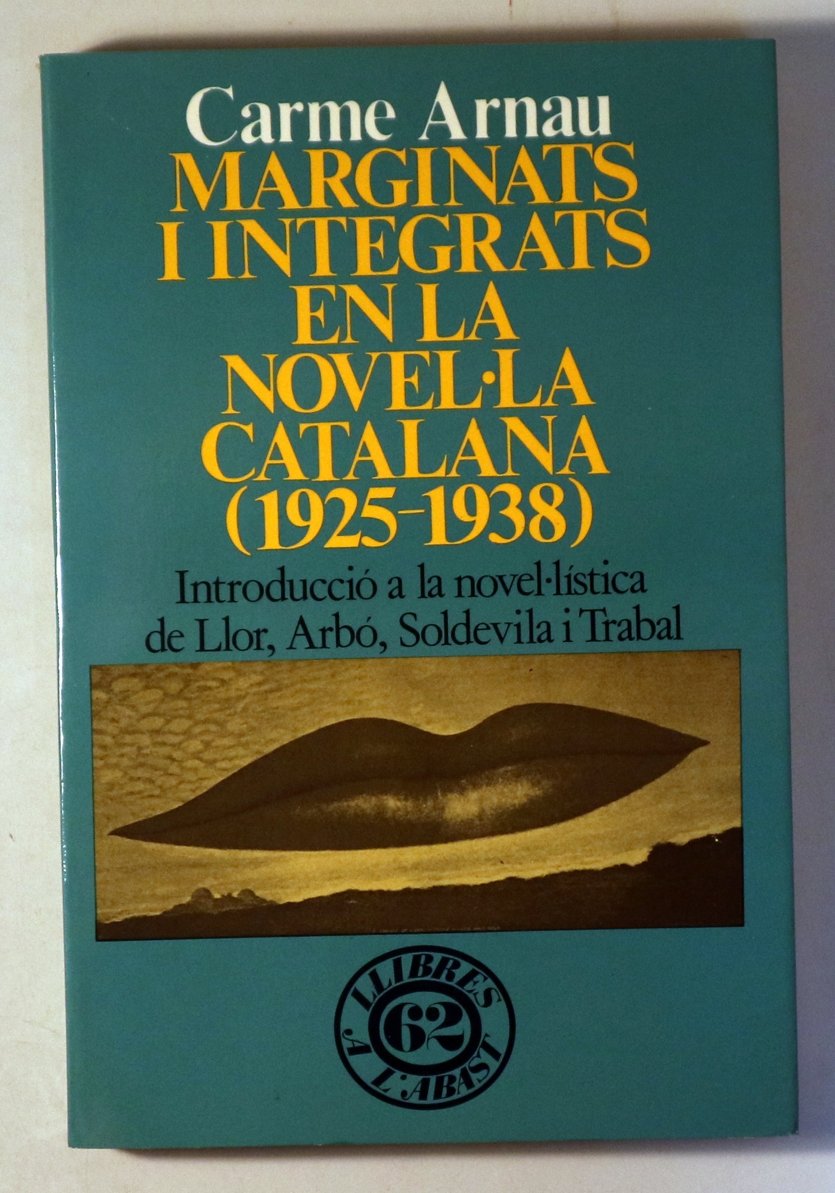 MARGINATS I INTEGRATS EN LA NOVEL·LA CATALANA (1925-1938) - Barcelona 1987