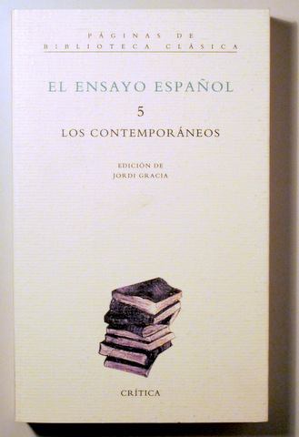 EL ENSAYO ESPAÑOL 5. LOS CONTEMPORÁNEOS - Barcelona 1996