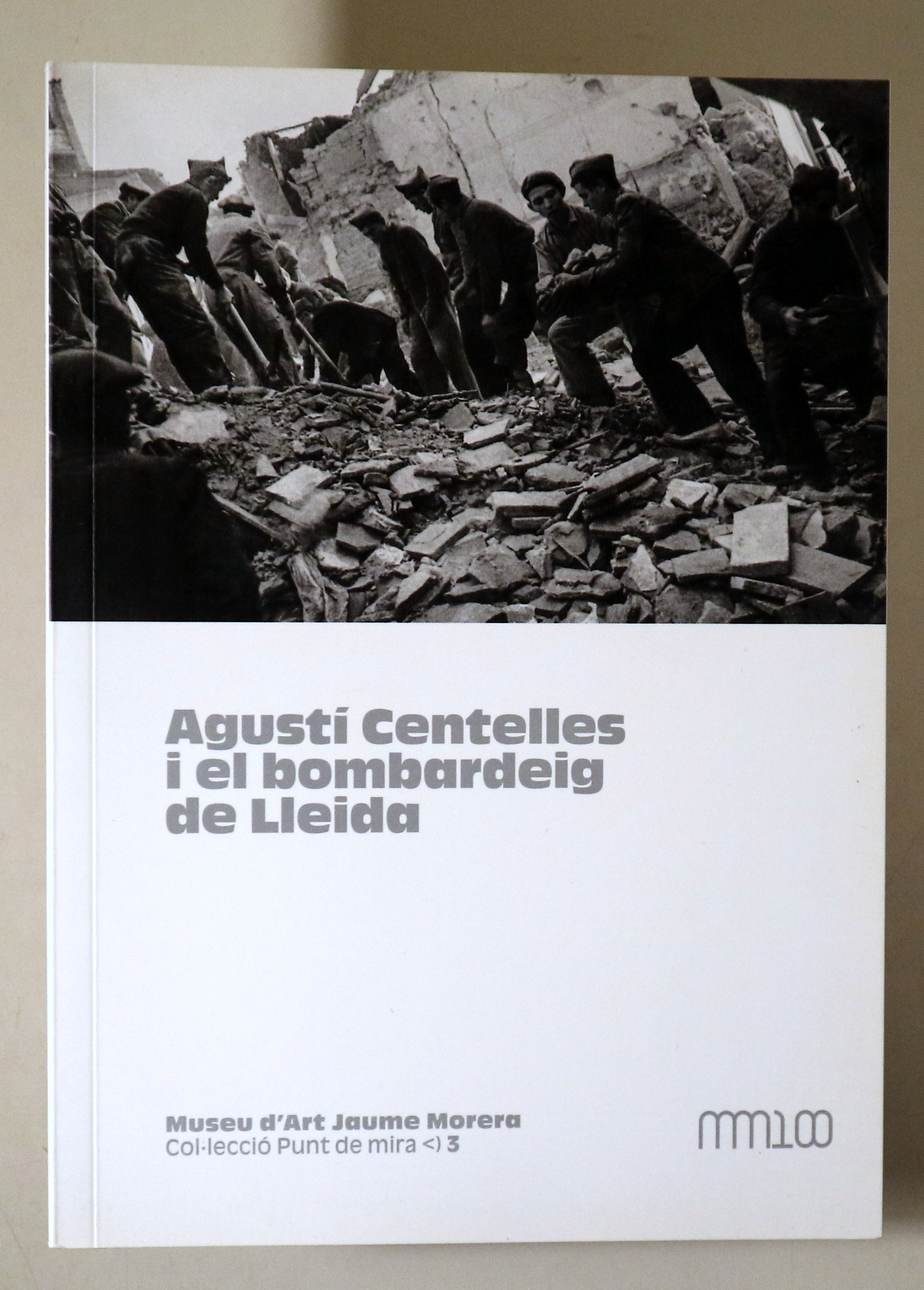 AGUSTÍ CENTELLES I EL BOMBARDEIG DE LLEIDA - Lleida 2018 - Il·lustrat