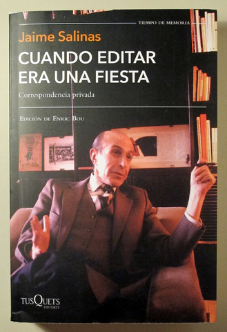 CUANDO EDITAR ERA UNA FIESTA. Correspondencia privada - Barcelona 2020 - Ilustrado - 1ª edición
