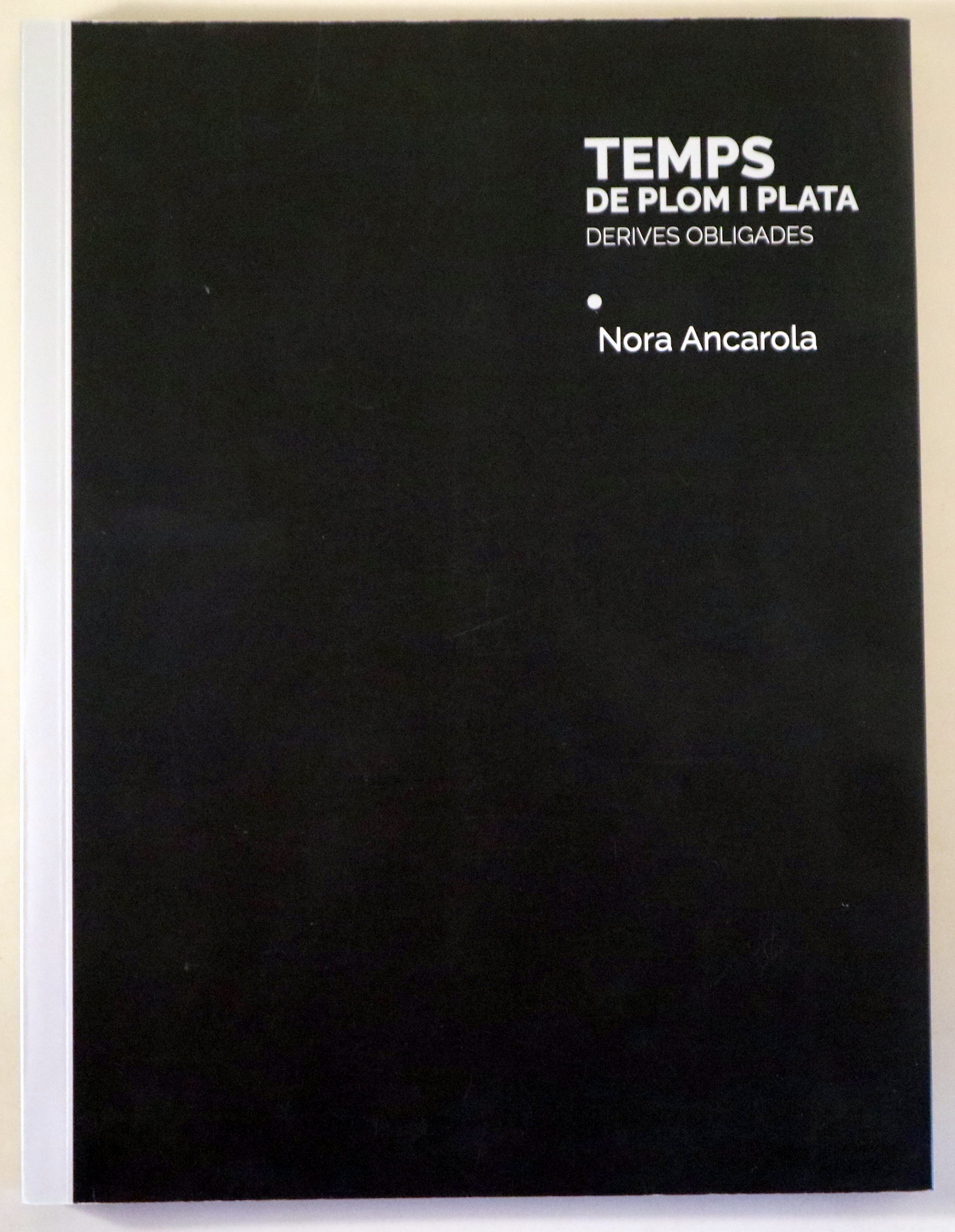 TEMPS DE PLOM I DE PLATA. Derives obligades - Barcelona 2019 - Molt il·lustrat