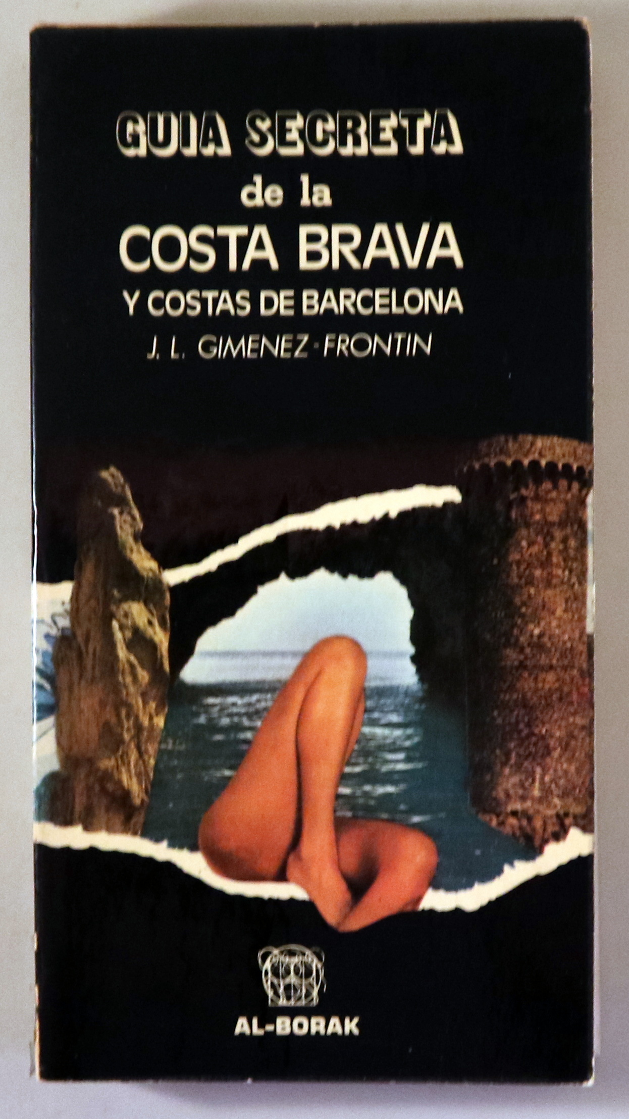 GUÍA SECRETA DE LA COSTA BRAVA y costas de Barcelona - Madrid 1976 - Ilustrado - 1ª edición.