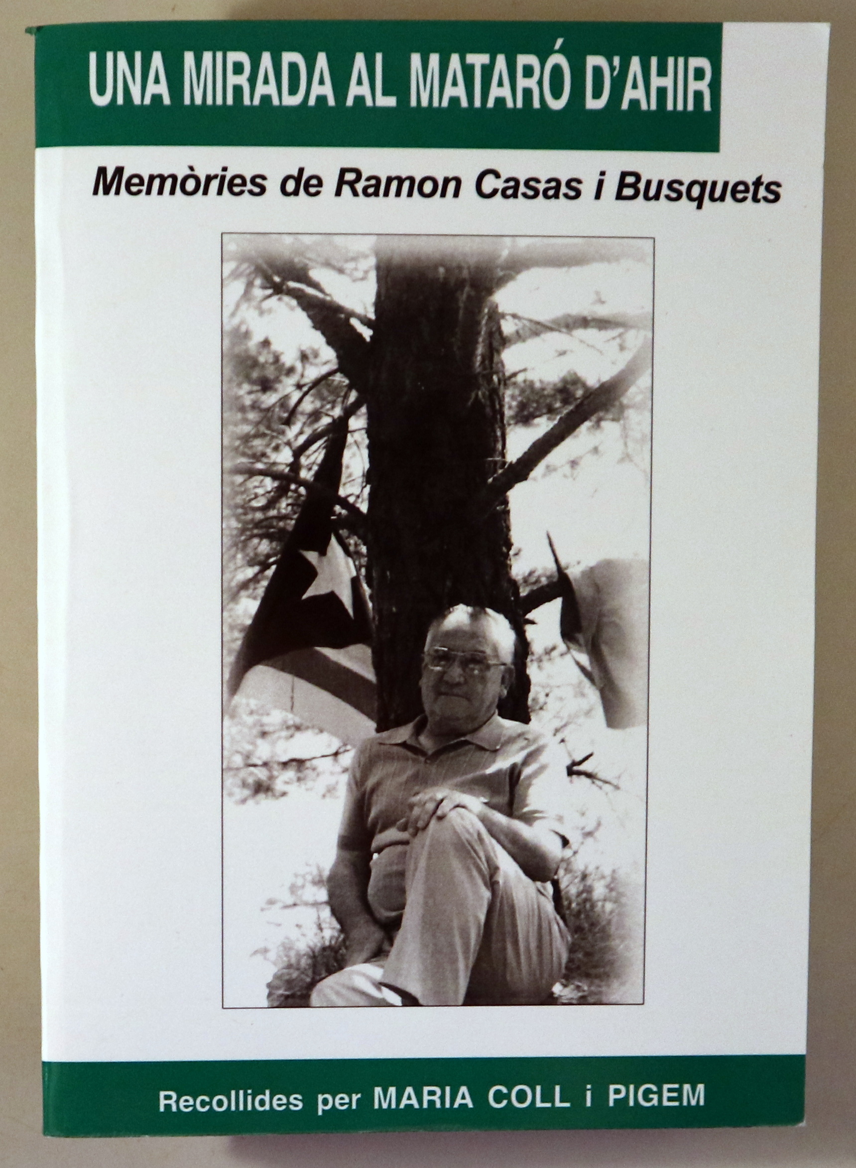 UNA MIRADA AL MATARÓ D'AHIR. Memòries de Ramon Casas i Busquets - Mataró 2008 - l·lustrat