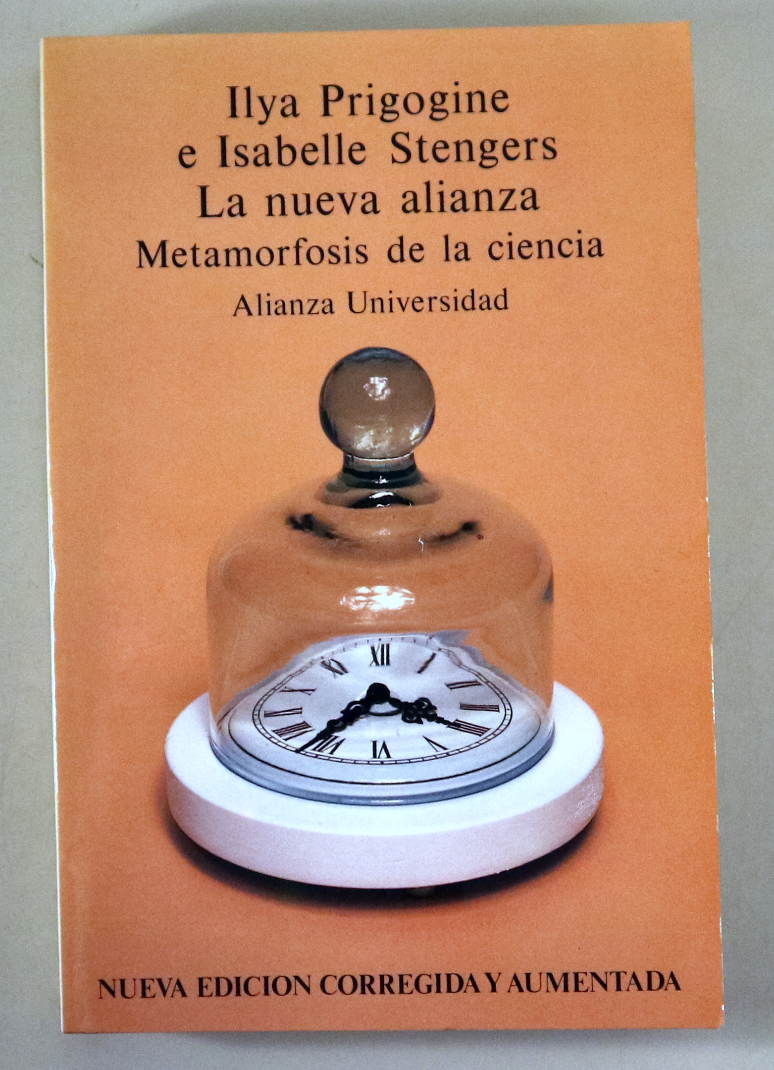 LA NUEVA ALIANZA. METAMORFOSIS DE LA CIENCIA - Madrid 1990 - Edición corregida y aumentada