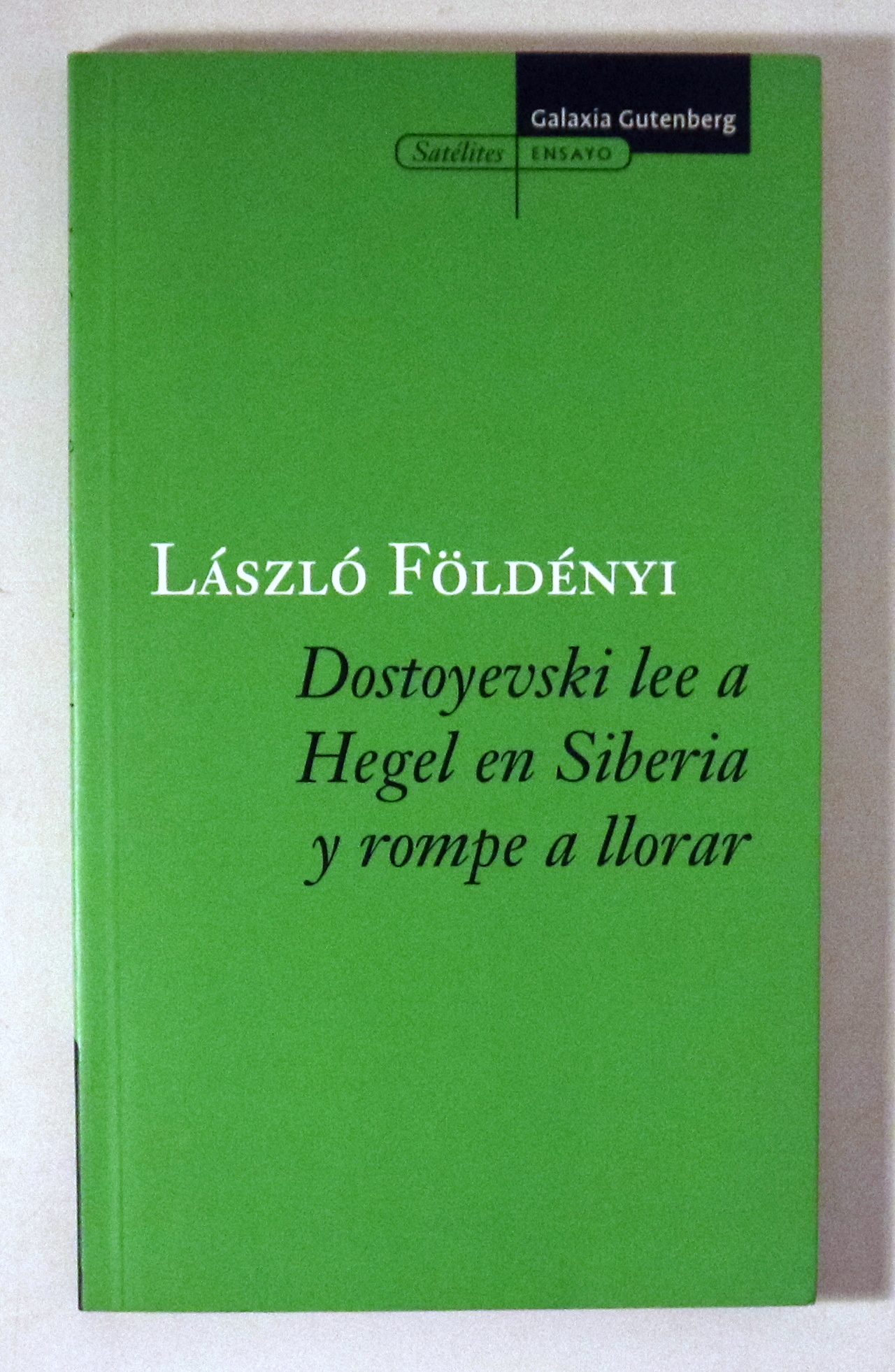 DOSTOYEVSKI LEE A HEGEL EN SIBERIA Y ROMPE A LLORAR - Barcelona 2006