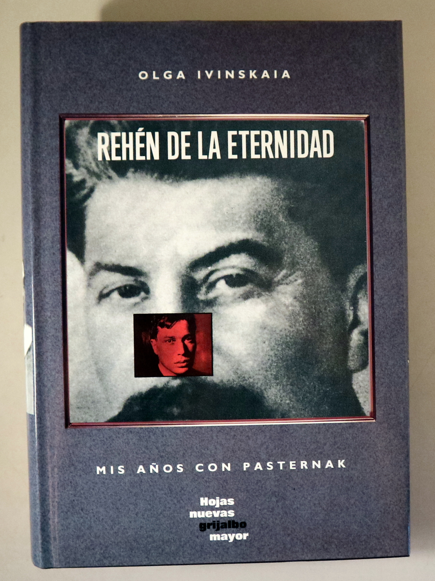REHÉN DE LA ETERNIDAD. Mis años con Pasternak - Madrid 1991 - Ilustrado