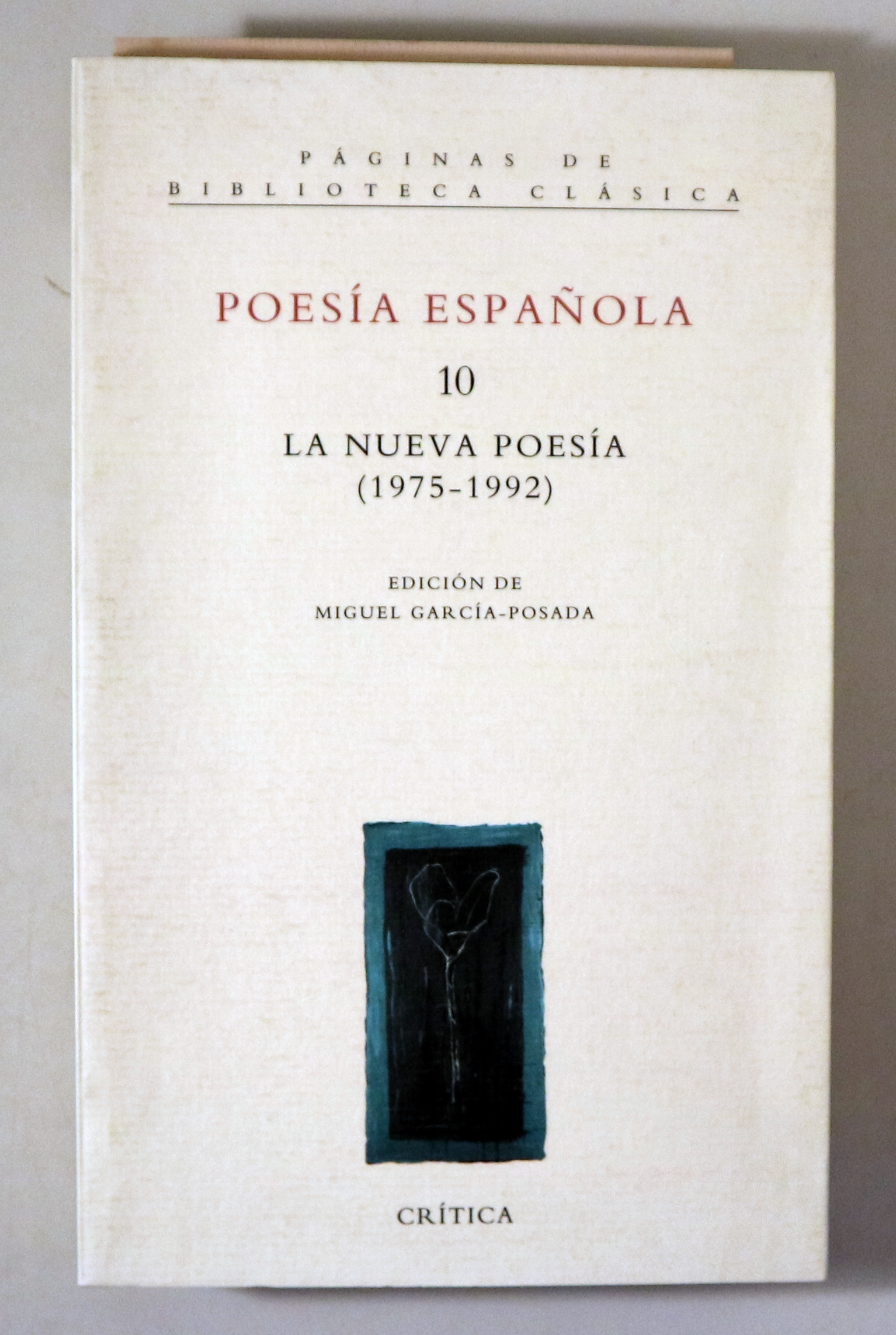 POESÍA ESPAÑOLA 10. La nueva poesía (1975-1992) - Barcelona 1996