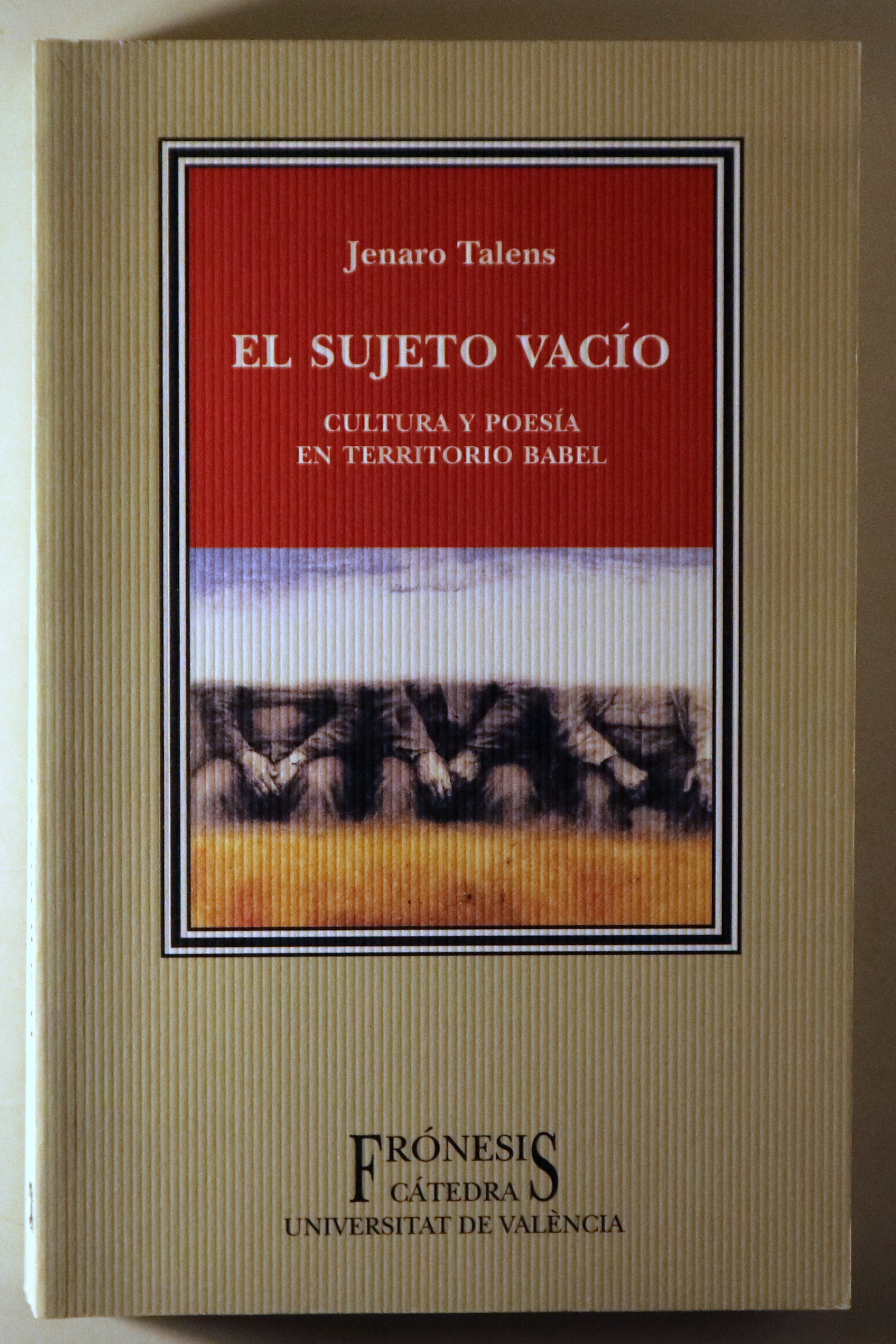 EL SUJETO VACÍO. Cultura y poesía en territorio Babel - Madrid 2000