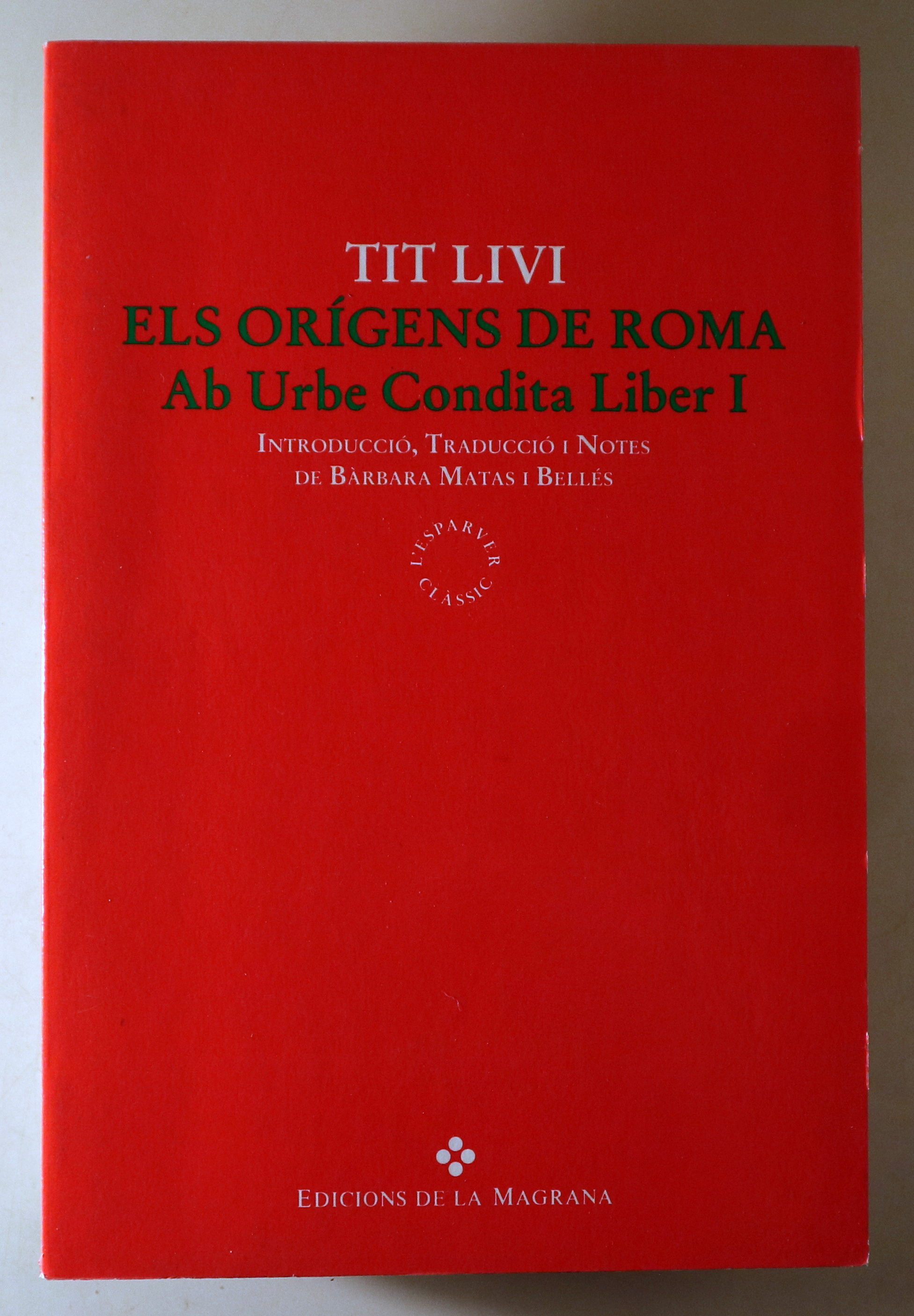 ELS ORÍGENS DE ROMA. Ab urbe Condita Liber I - Barcelona 1993