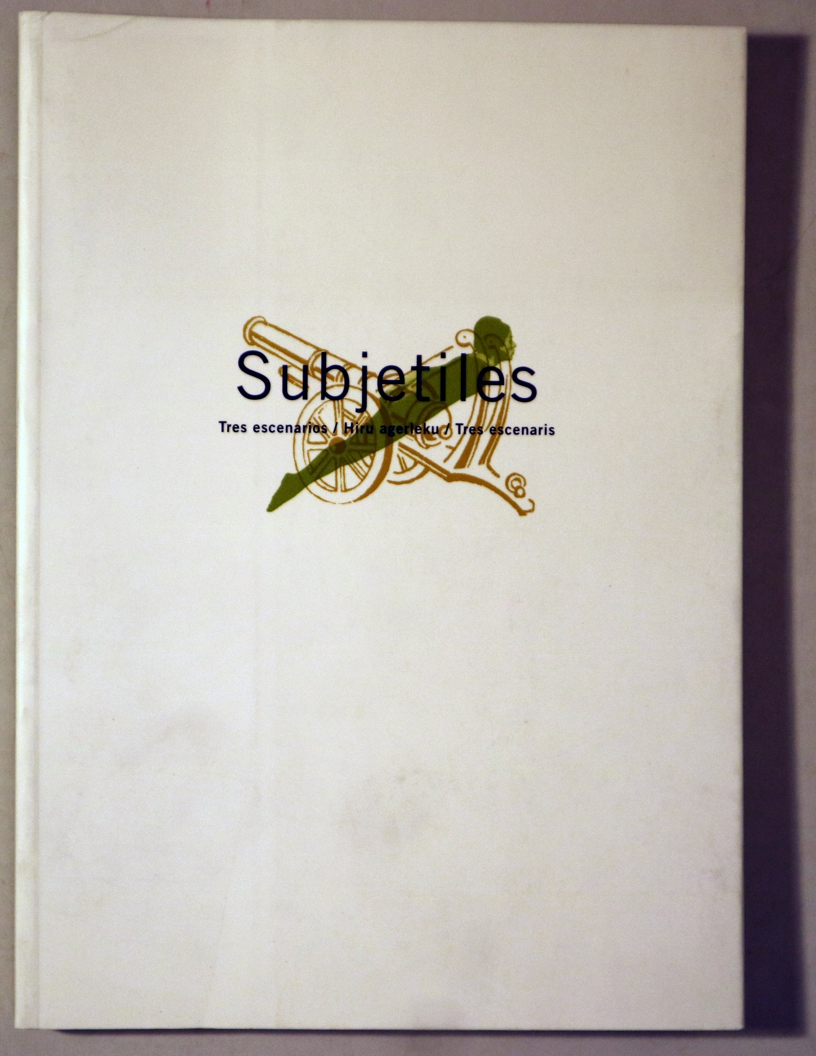 SUBJETILES. Tres escenarios / Hiru agerleku / Tres escenaris - Barcelona 1998