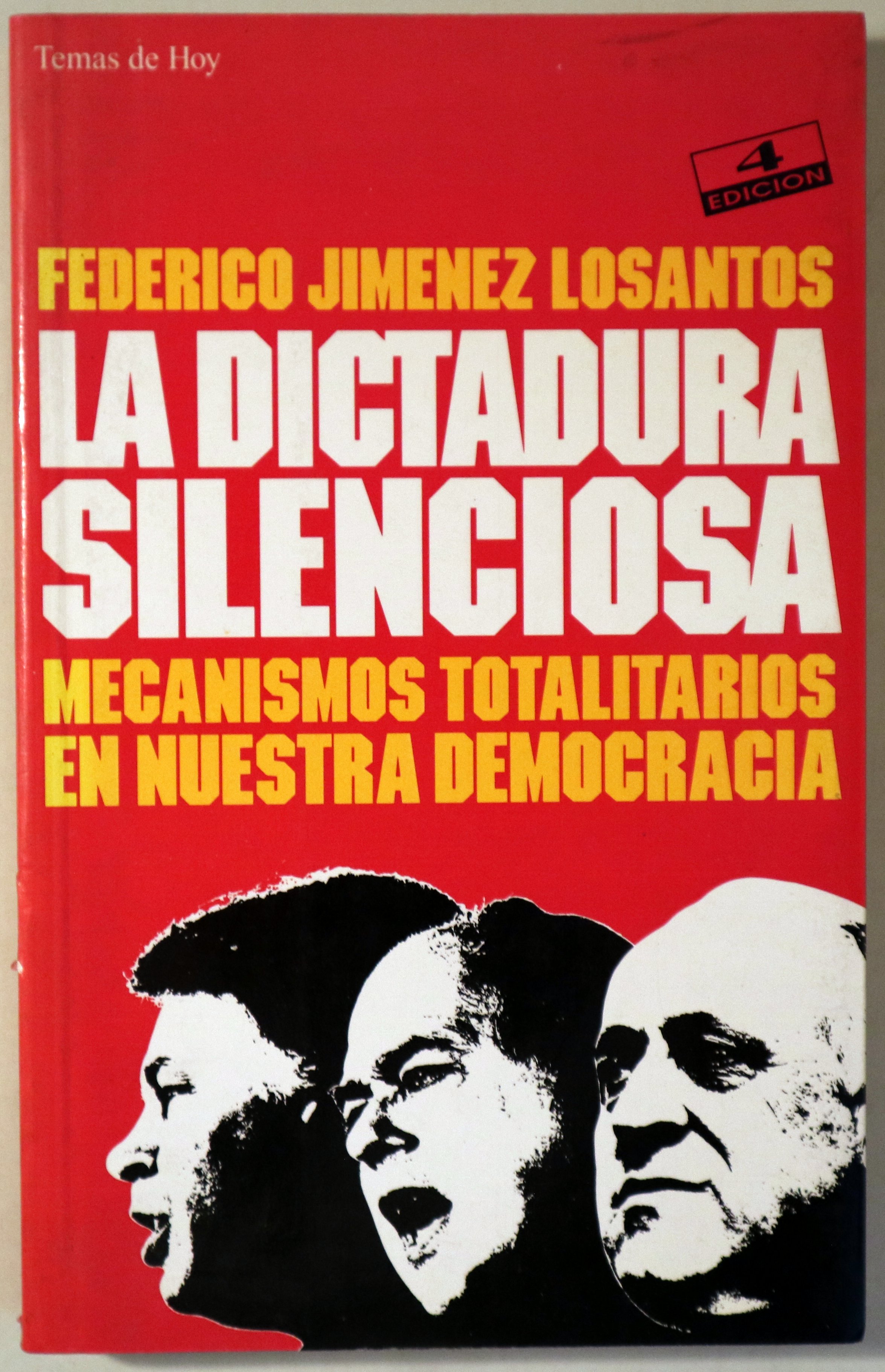 LA DICTADURA SILENCIOSA. Mecanismos totalitarios en nuestra democracia - Madrid 1993