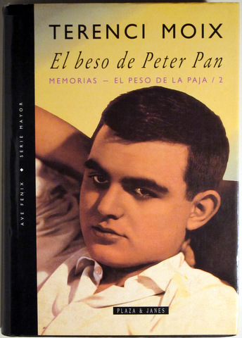 EL BESO DE PETER PAN. Memorias - El peso de la paja 2 - Barcelona 1993 - 1ª edición