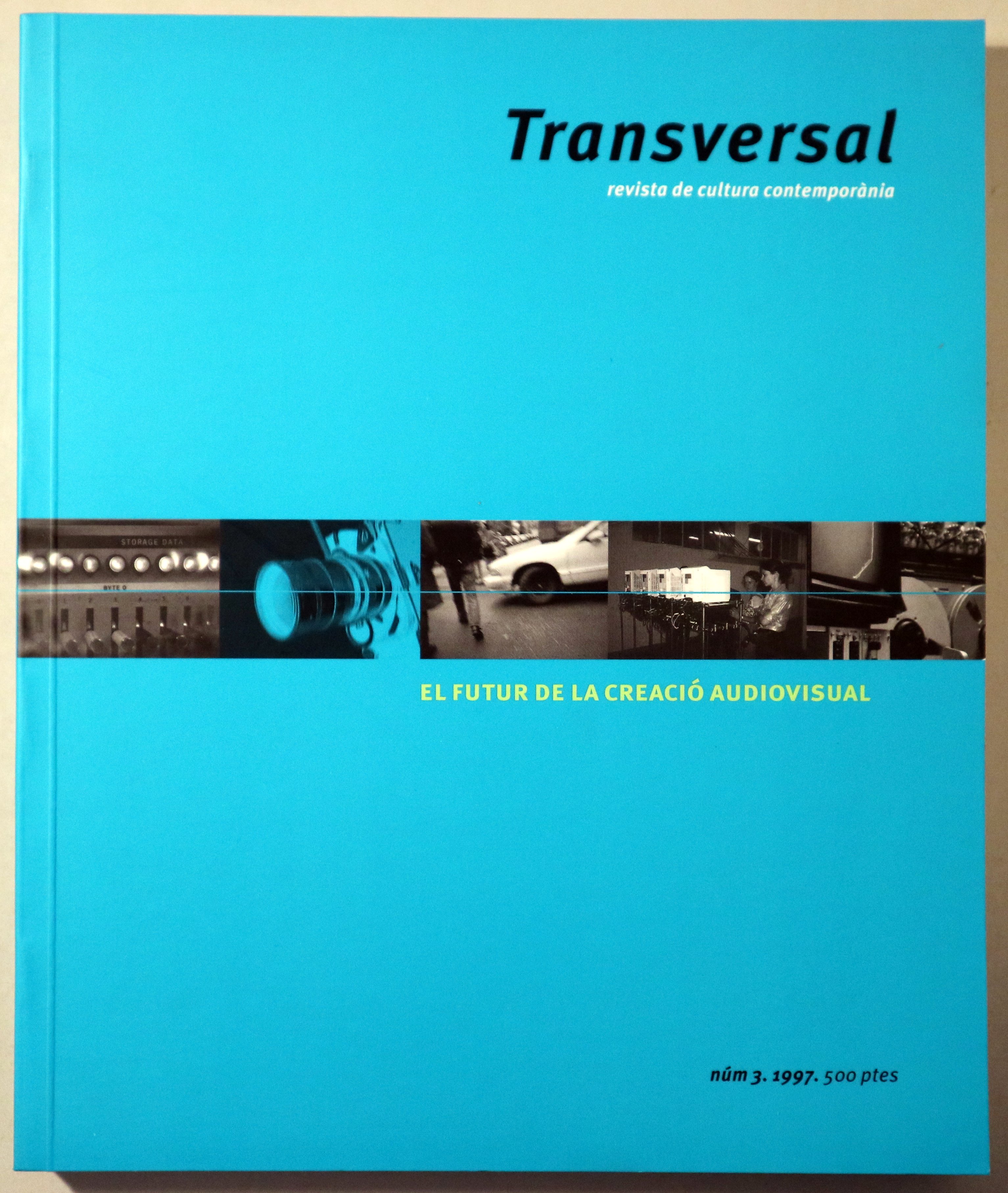 TRANSVERSAL Nº 3. Revista de cultura contemporània. El futur de la creació audiovisual - Lleida 1997 - Il·lustrat
