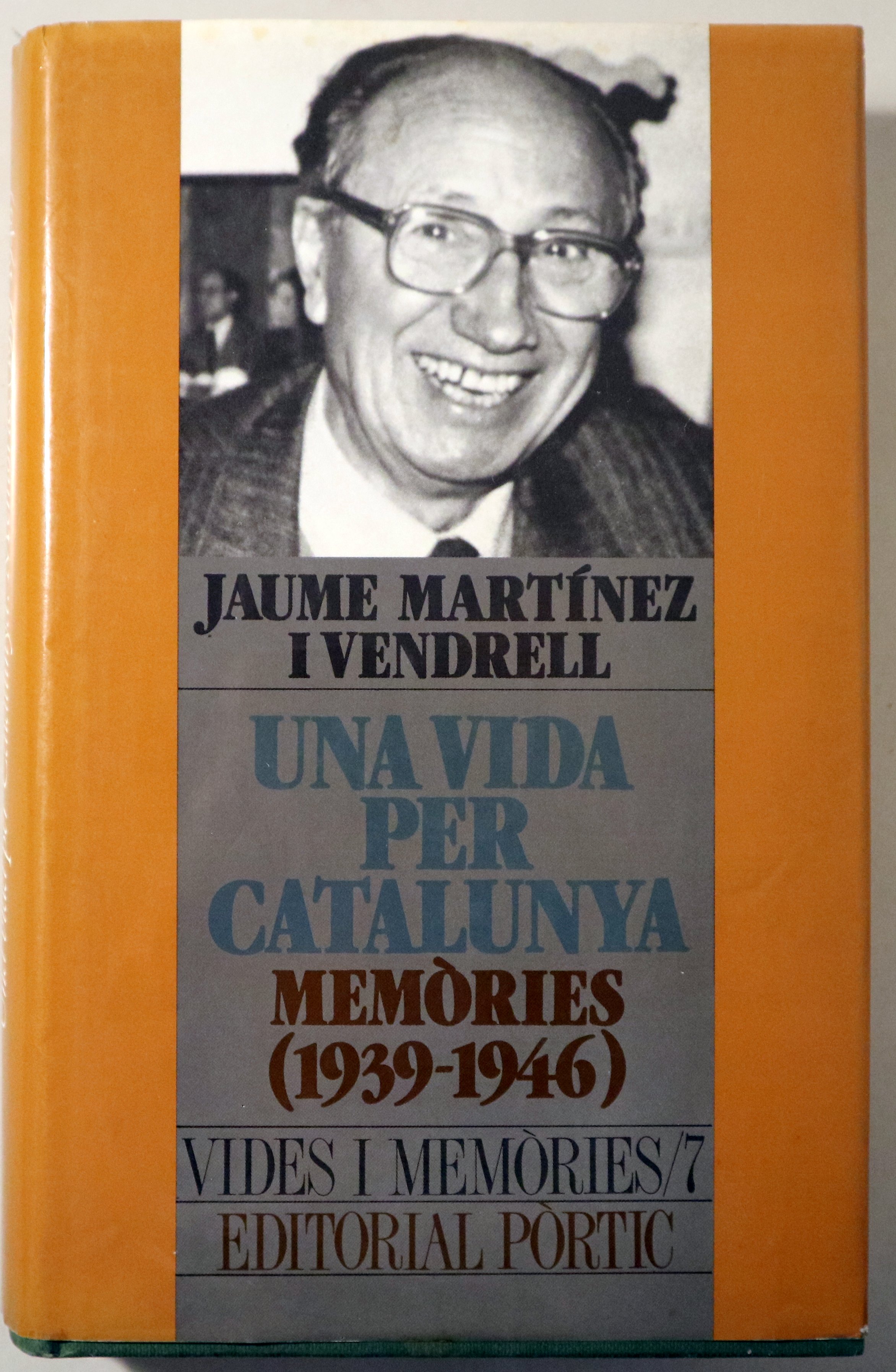 UNA VIDA PER CATALUNYA. MEMÒRIES (1939-1946) - Barcelona 1991 - 1a edició
