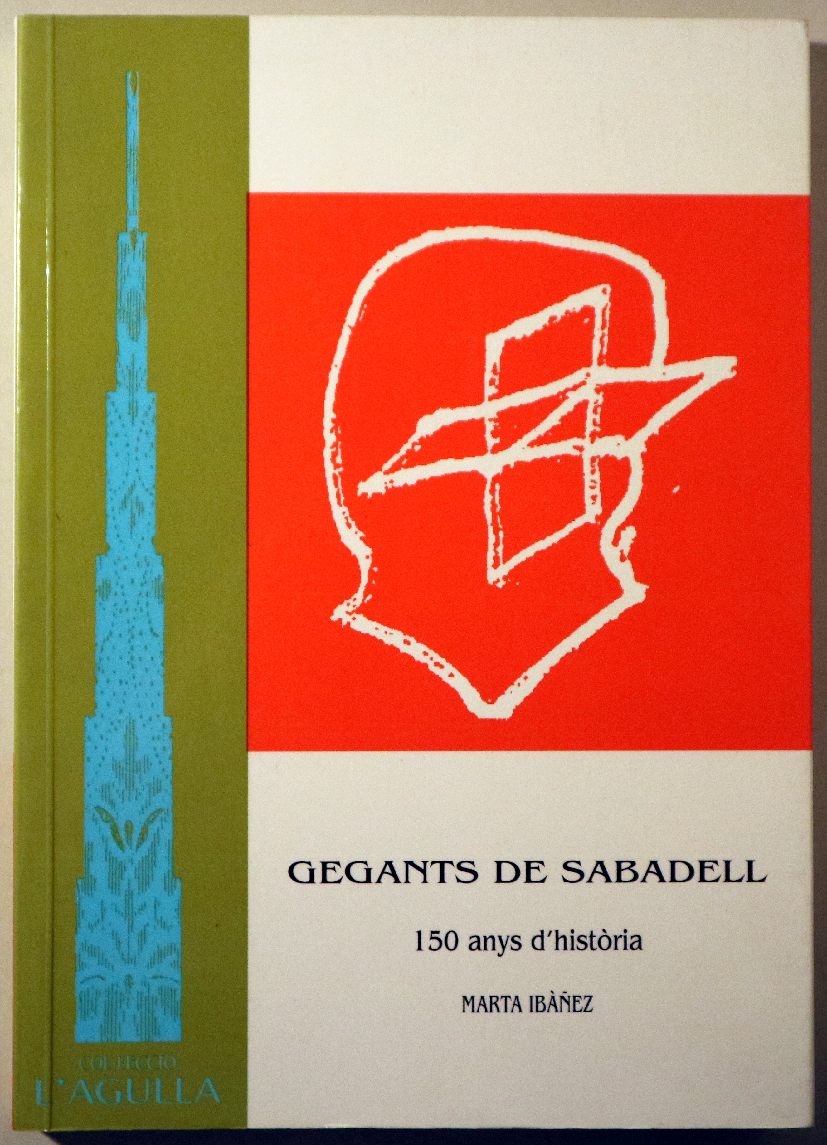 GEGANTS DE SABADELL. 150 anys d'història - Tarragona 1996 - Il·lustrat