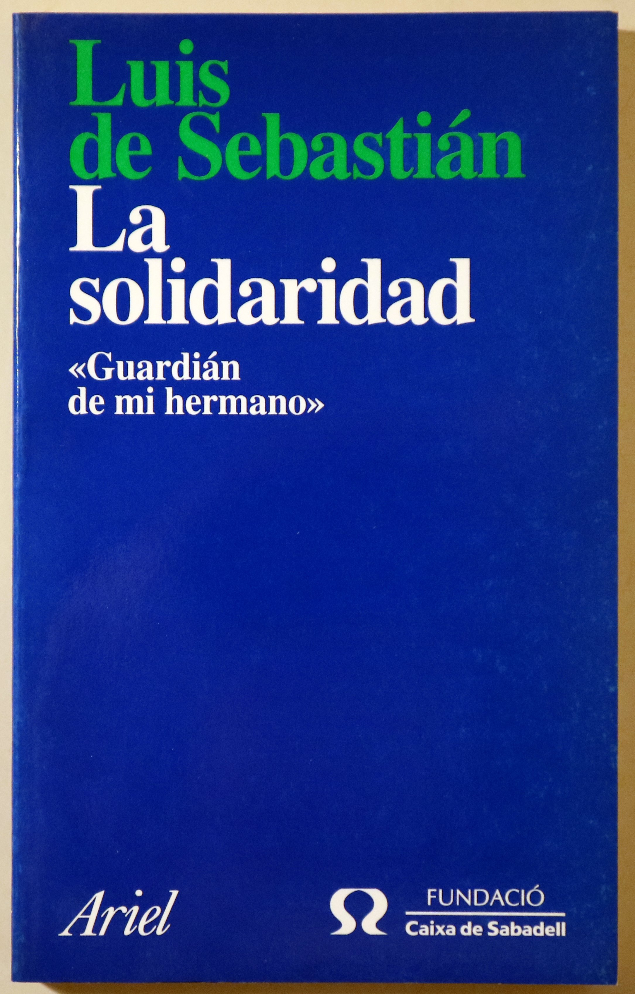 LA SOLIDARIDAD. Guardián de mi hermano - Barcelona 1998