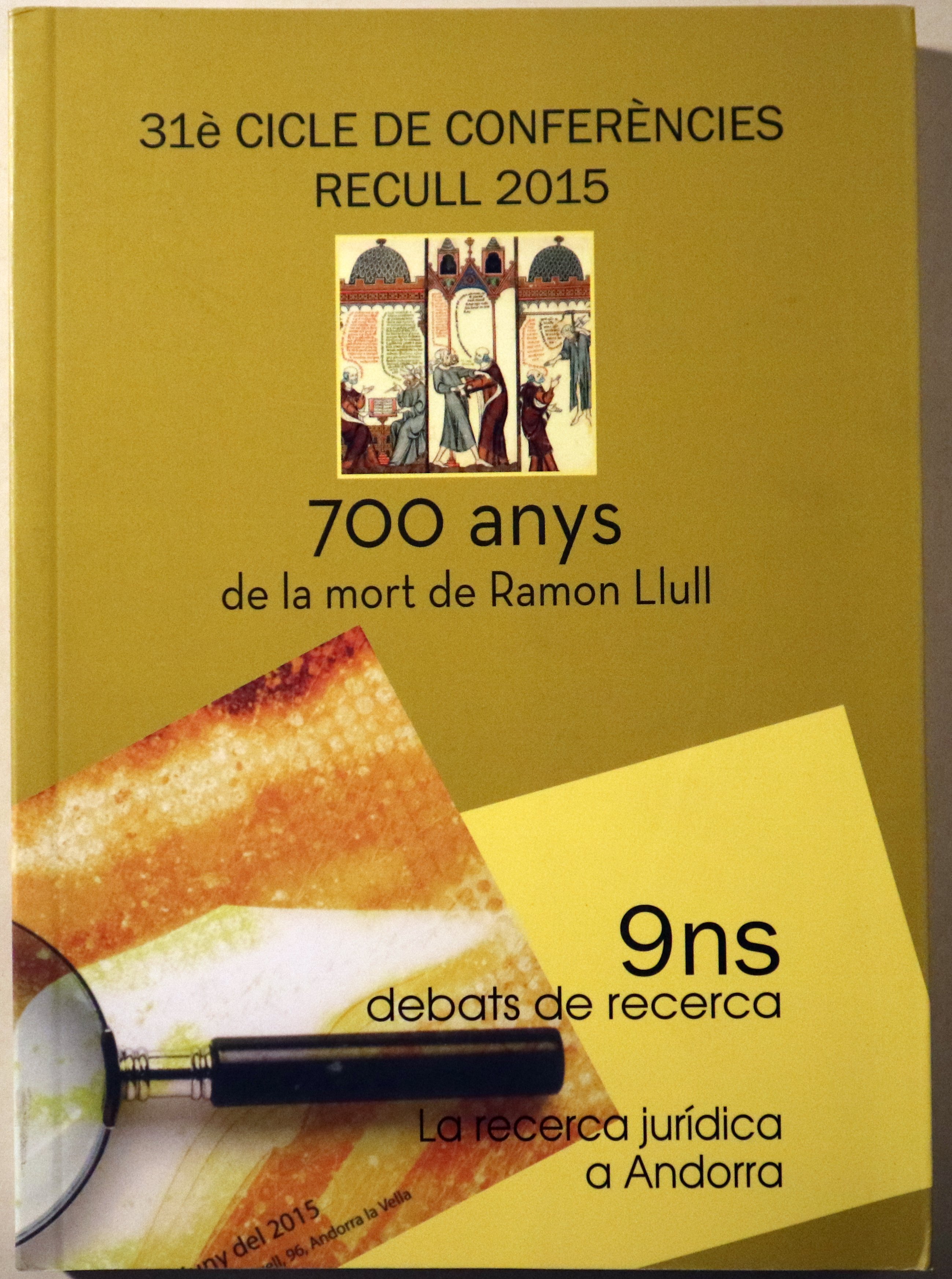 31è CICLE DE CONFERÈNCIES. RECULL 2015. 700 anys de la mort de Ramon Llull - Andorra 2017 - Il·lustrat