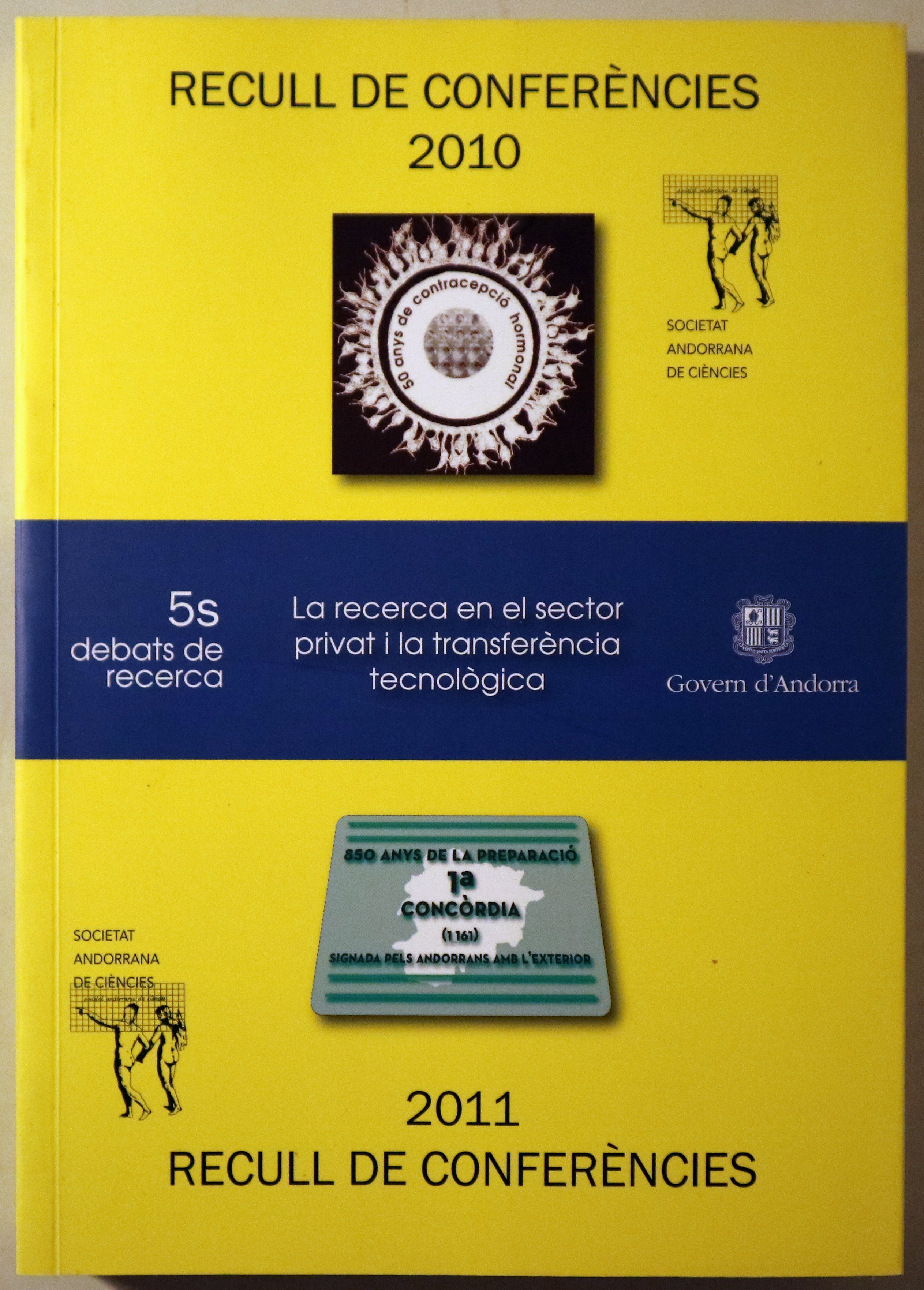 RECULL DE CONFERÈNCIES. Debats de Recerca. La recerca en el sector privat i la transferència tecnològica - Andorra 2013