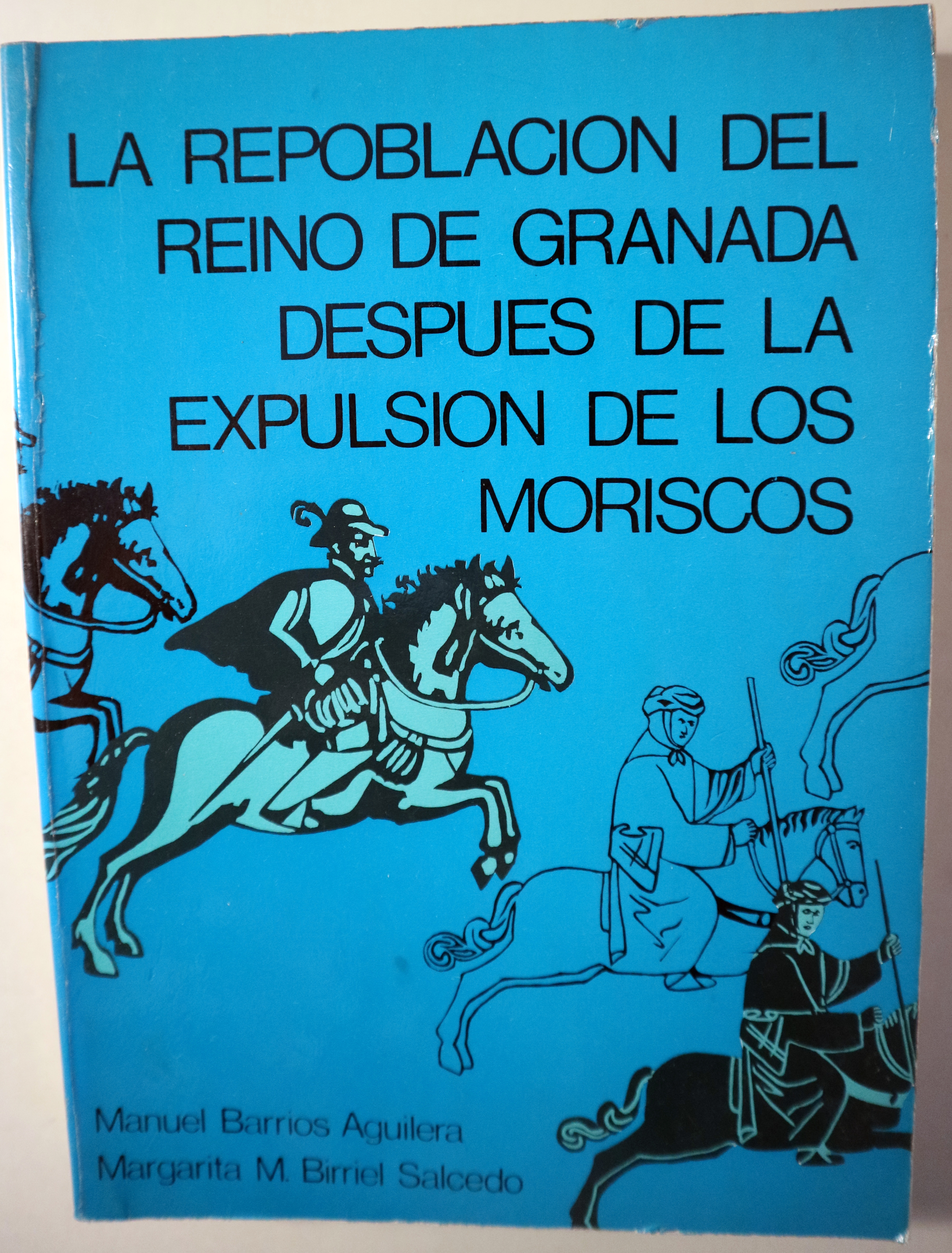 LA REPOBLACIÓN DEL REINO DE GRANADA DESPUÉS DE LA EXPULSIÓN DE LOS MORISCOS - Granada 1986