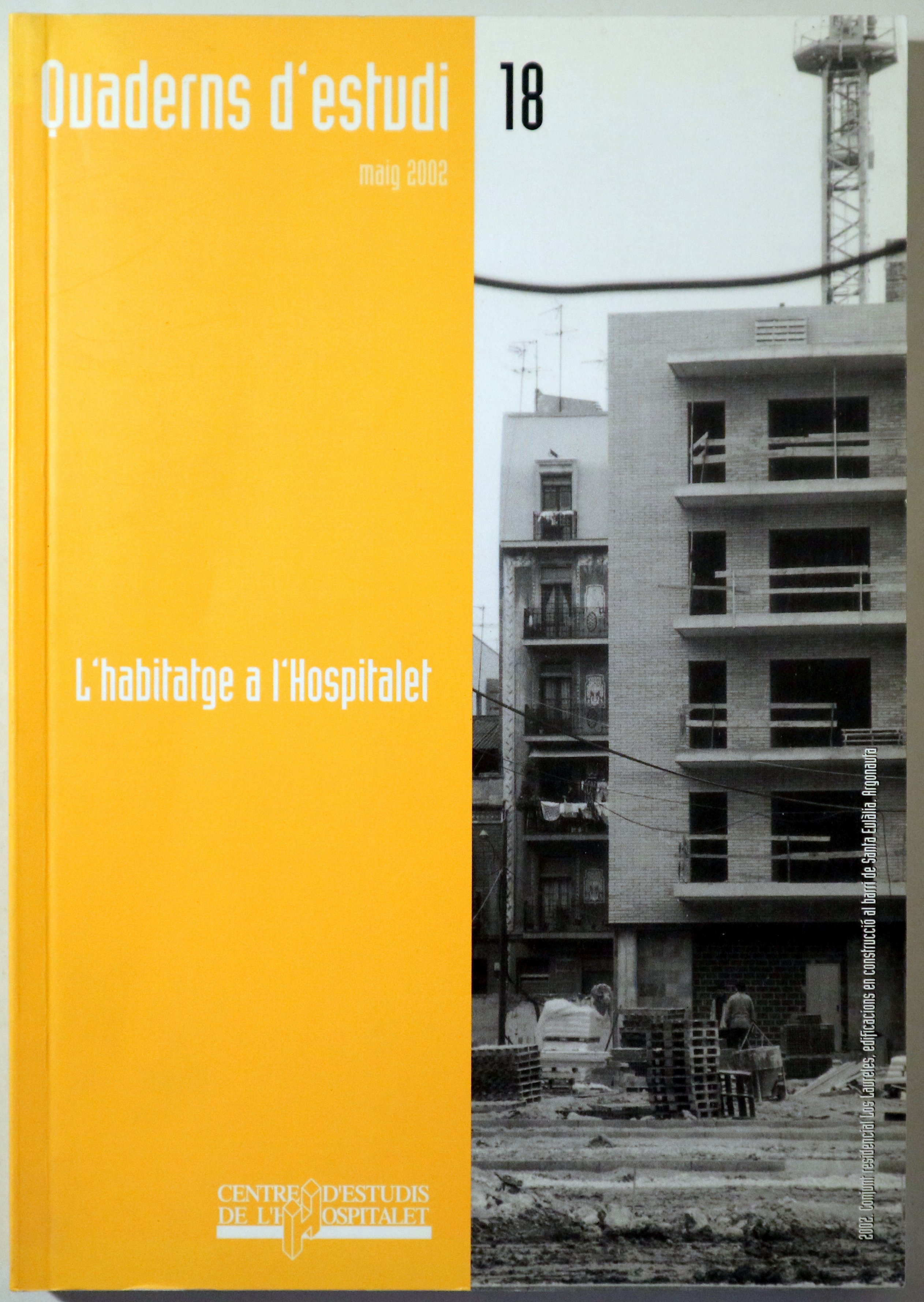 Quaderns d'Estiu 18. L'HABITATGE A L'HOSPITALET - L'Hospitalet 2002